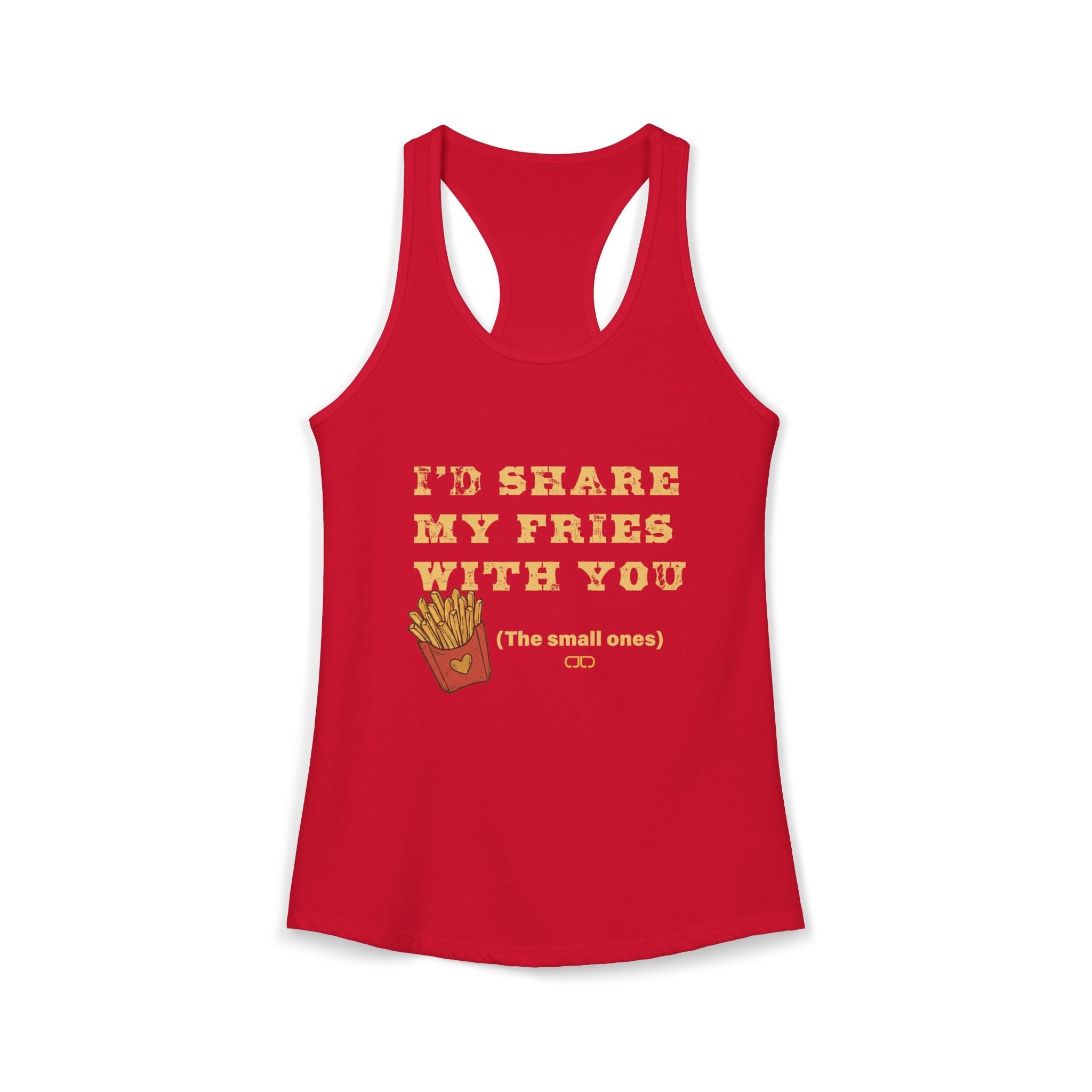 I'd Share My Fries With You.  (The small ones) Women's Racerback