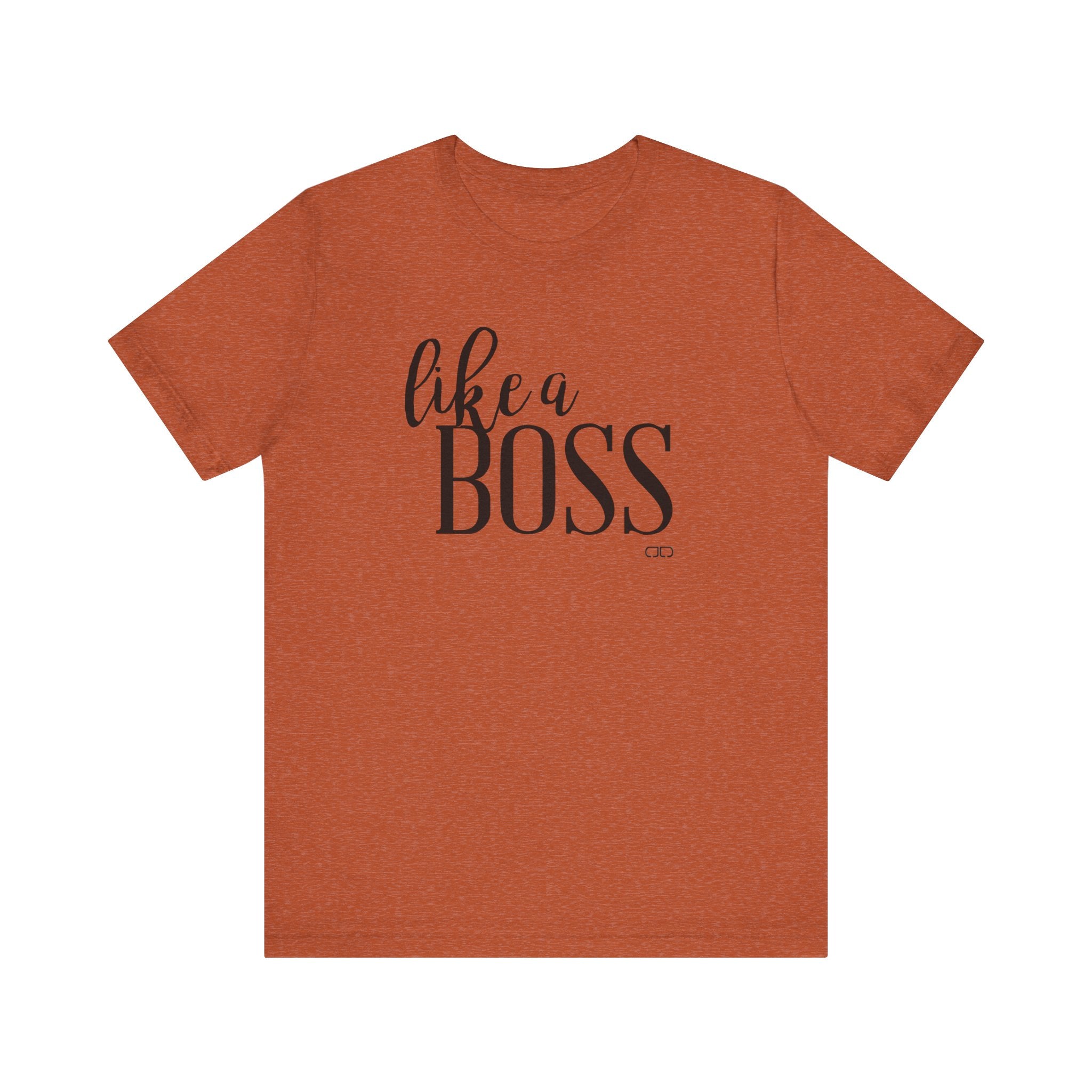 "Like a Boss" - Motivational T-Shirt, Gift for Graduations, Birthdays, Everyday Wear, Business Casual