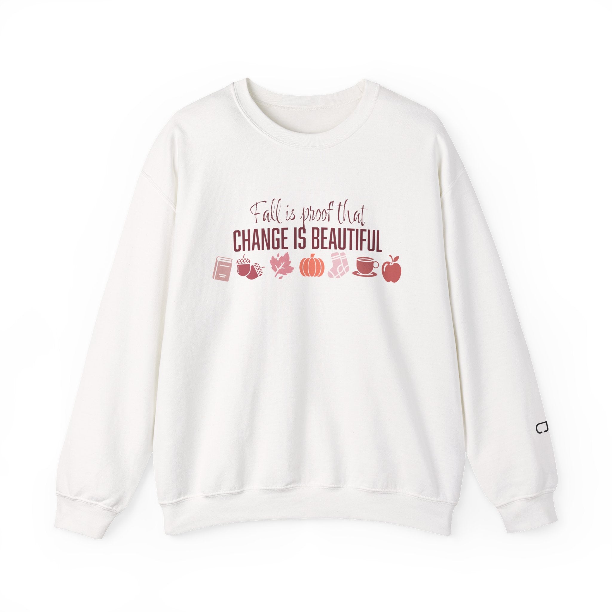 Fall Is Proof That Change Is Beautiful Sweatshirt