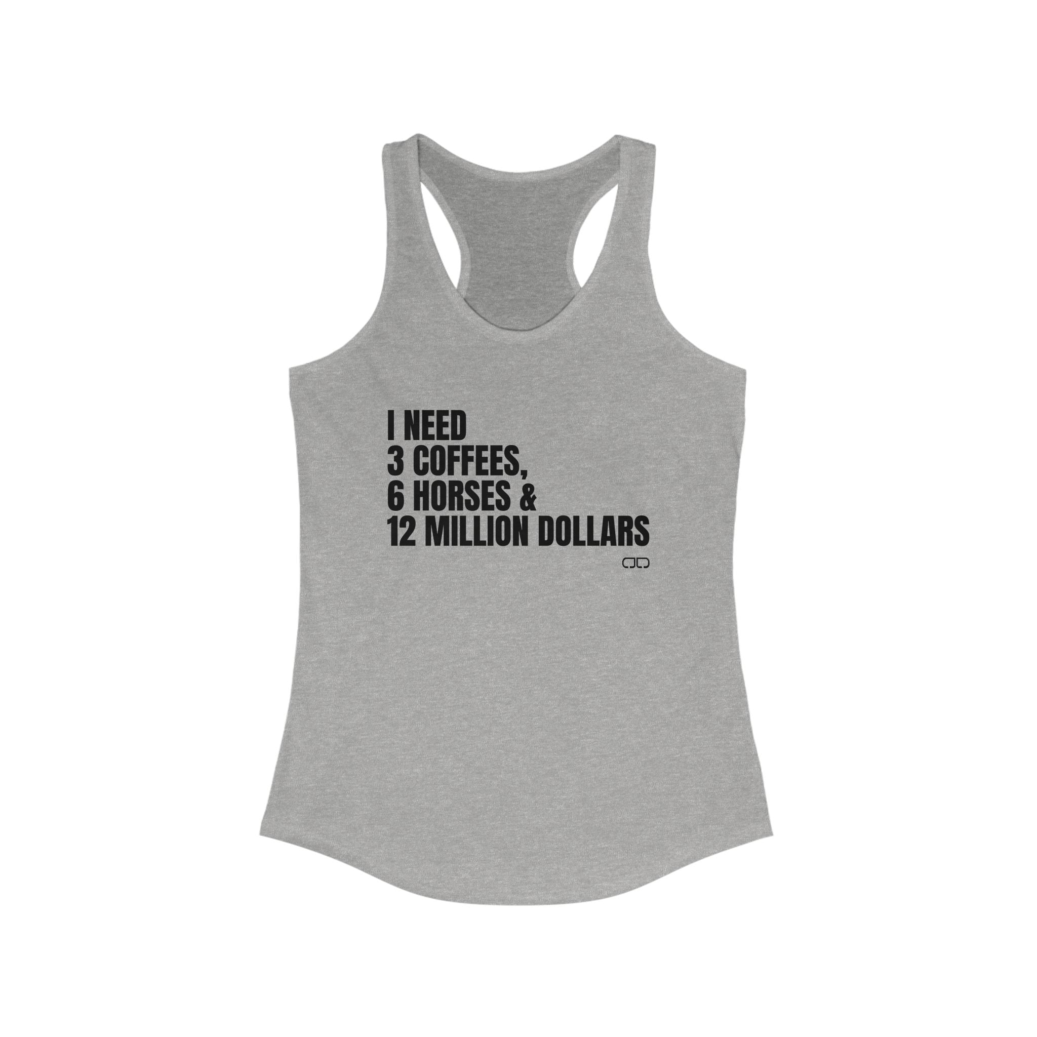 I NEED Funny Racerback Tank for Women, Coffee Lovers Gift, Horse Enthusiast Apparel, Summer Casual Wear, Birthday Party Top, Fitness Gear