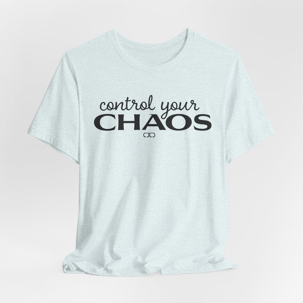 Control Your Chaos T-Shirt — Inspirational Typography Tee