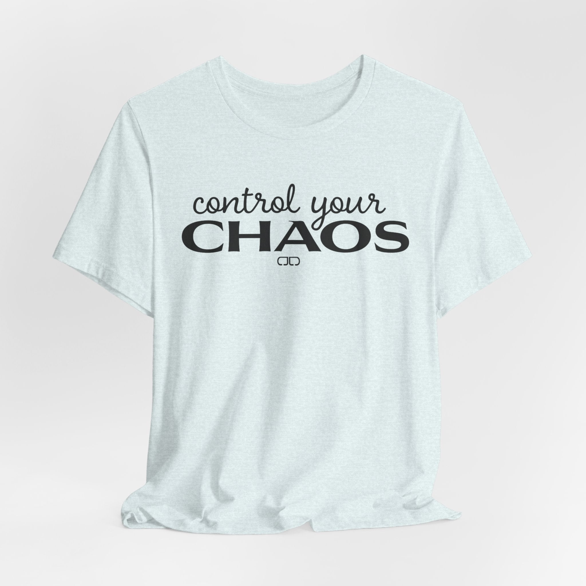 Control Your Chaos T-Shirt — Inspirational Typography Tee