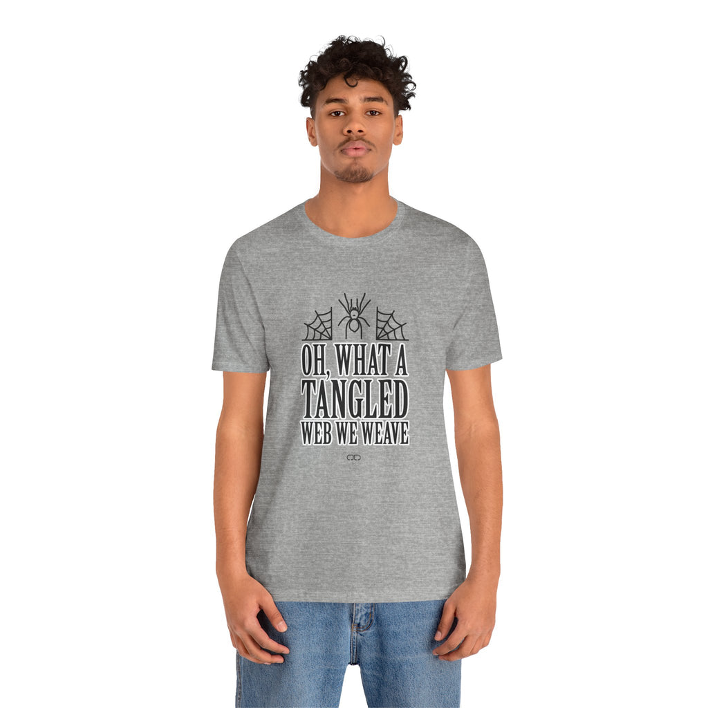 Oh What a Tangled Web We Weave Unisex Tee: Halloween Shirt, Mental Health, Gift for Her, Graphic Tee, Casual Wear