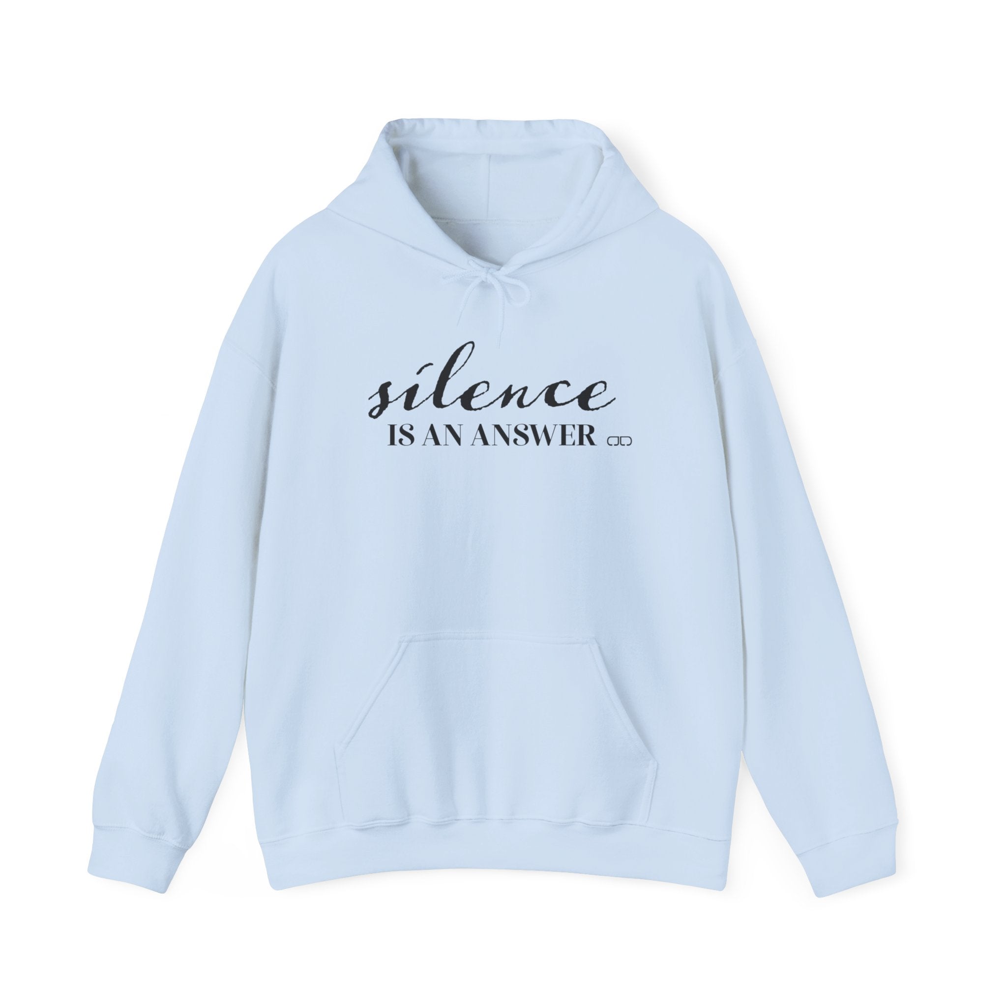 Silence Is An Answer Hoodie — Minimal Script Graphic Pullover