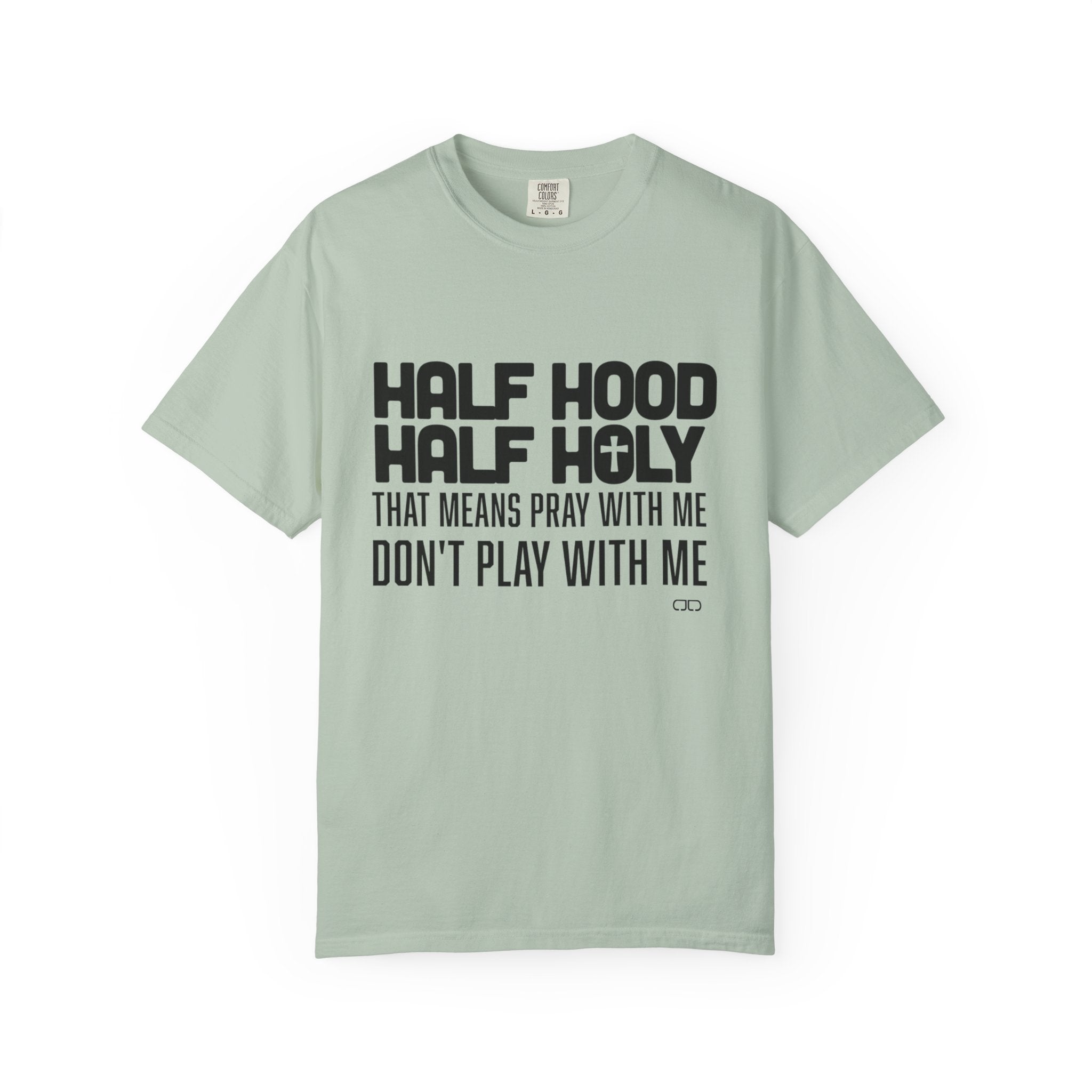 Half Hood Half Holy T-shirt, Unisex Graphic Tee, Faith-Inspired Fashion, Spiritual Gift, Casual Everyday Wear, Christian Apparel