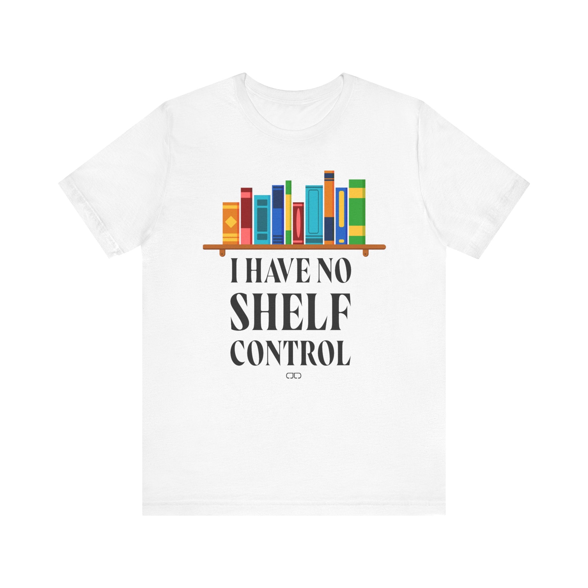 I Have No Shelf Control, Unisex T-Shirt for Readers, Gift for Bookworms, Fun Literary Shirt, Book Lovers Tee