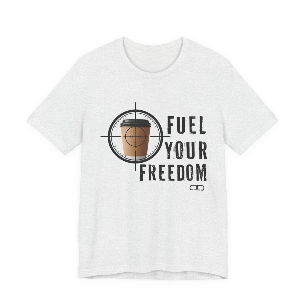 Fuel Your Freedom T‑Shirt — Coffee Cup Target Graphic Tee for Coffee Lovers