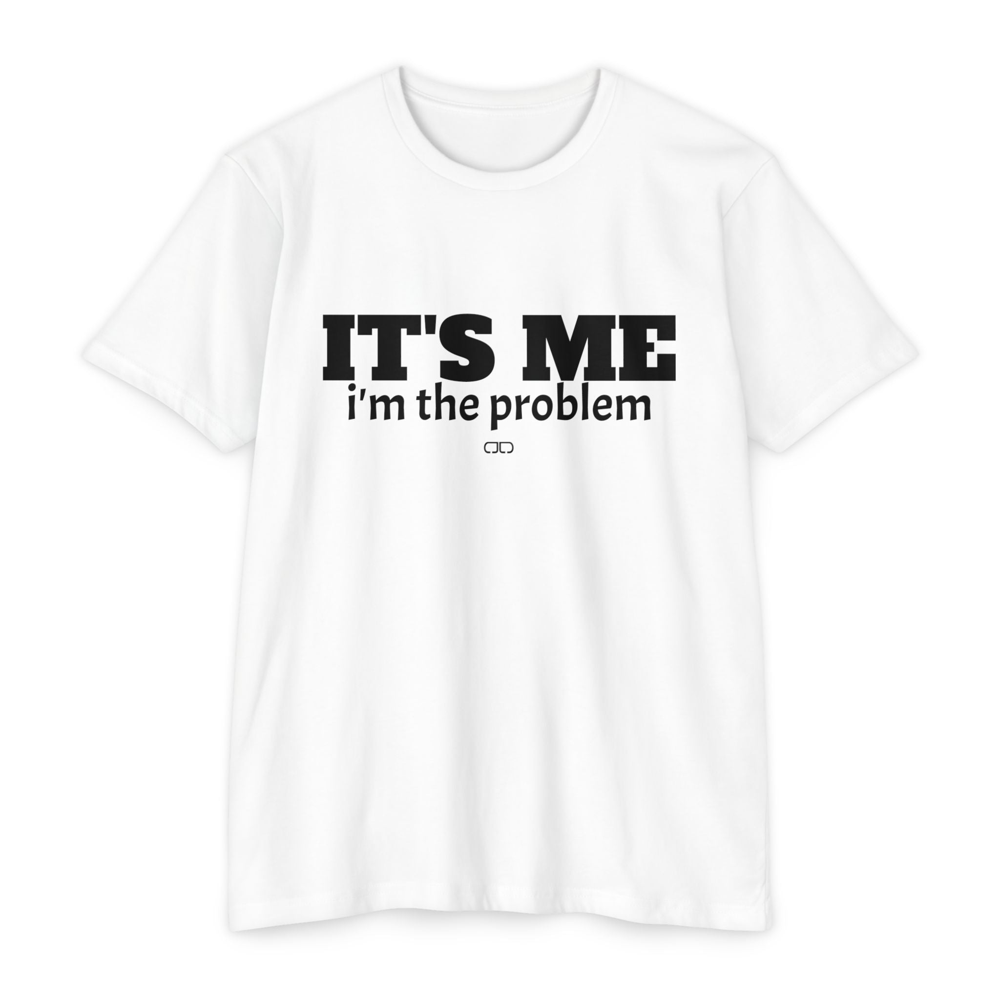 It's Me, I'm the Problem - Unisex T-shirt | Gift for Friends, Casual Wear, Humorous Tee, Everyday Outfit, Quirky Statement Shirt