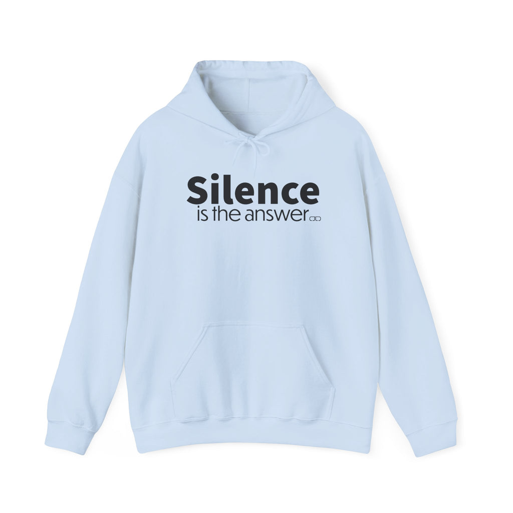 Silence Is the Answer Hoodie – Minimalist Statement Pullover