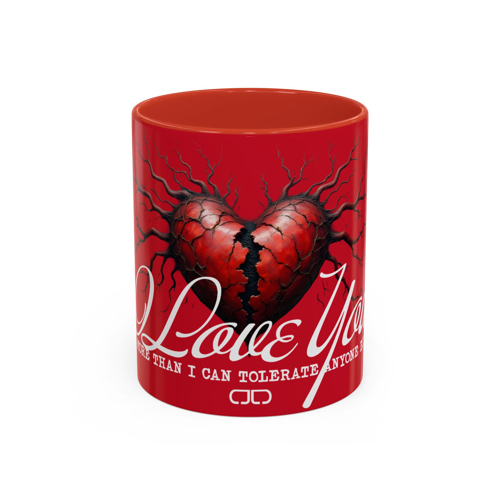 I Love You More Than I Can Tolerate Anyone Else Valentine's Gift