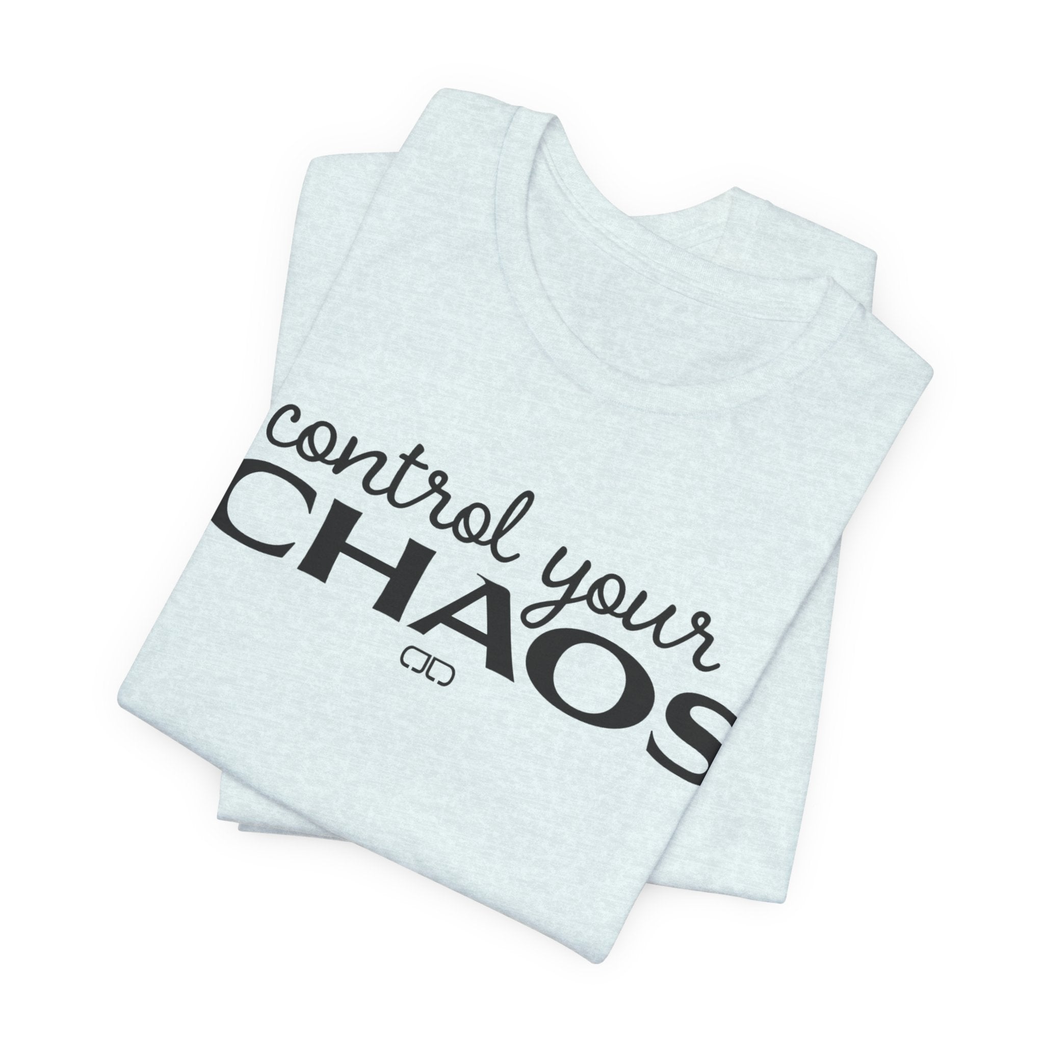 Control Your Chaos T-Shirt — Inspirational Typography Tee