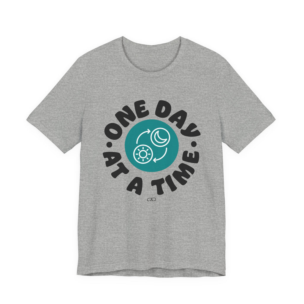One Day At a Time Short Sleeve Tee | Motivational T-Shirt, Gift for Friends, Self-Care Reminder, Casual Wear, Everyday Comfort