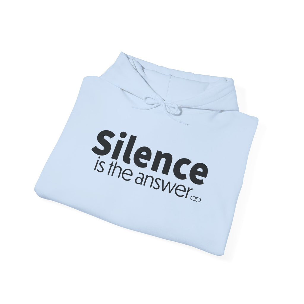 Silence Is the Answer Hoodie – Minimalist Statement Pullover