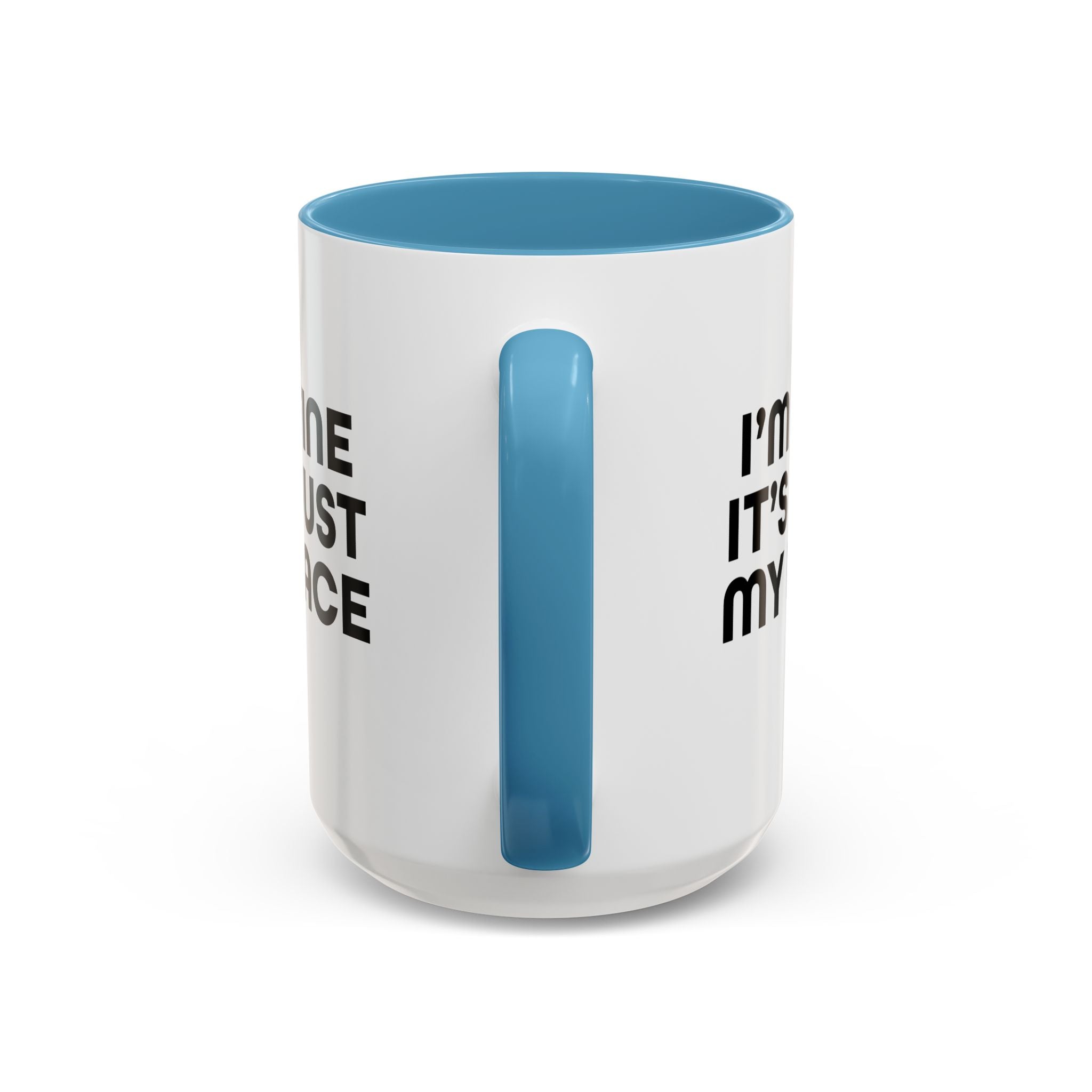 I'm Fine It’s Just My Face Humorous Coffee Mug, Gift for Coffee Lovers, Funny Quote Mug, Office Desk Mug, Birthday Present