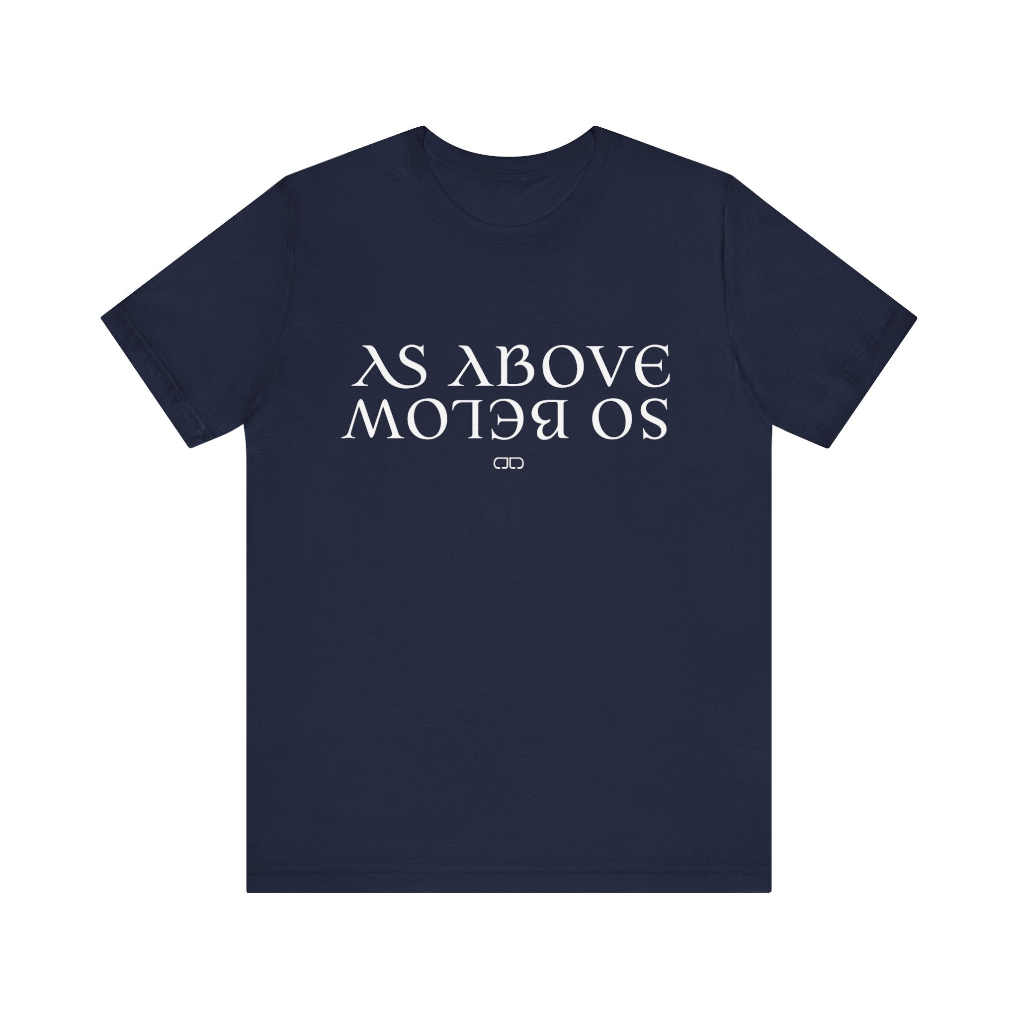 As Above, So Below Spiritual Gift, Meaningful Quote Tee, Casual Everyday Wear, Unique Graphic Design