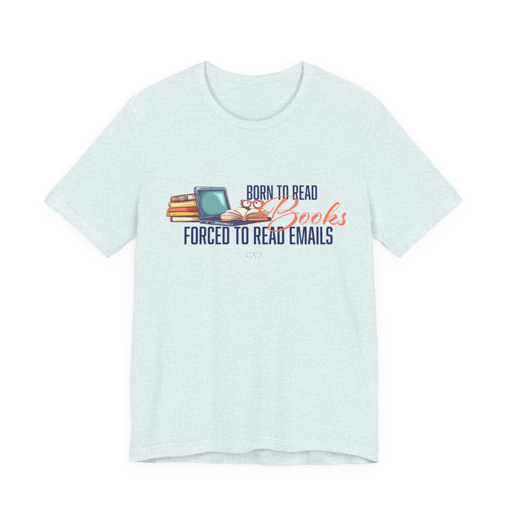 Born to Read Books Unisex Tee, Reader Gift, Book Lover Shirt, Funny Bookish T-Shirt, Literary Humor Apparel, Great for Book Clubs