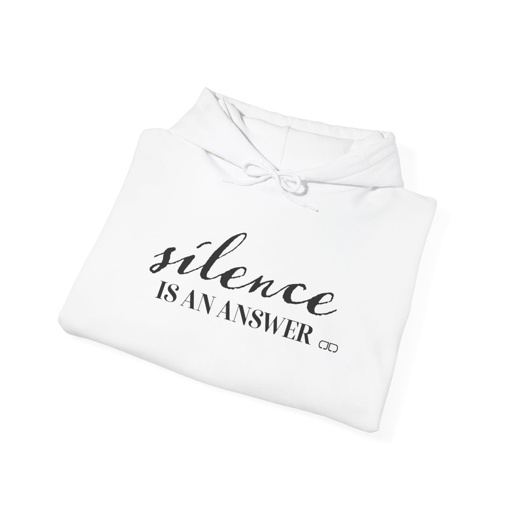 Silence Is An Answer Hoodie — Minimal Script Graphic Pullover