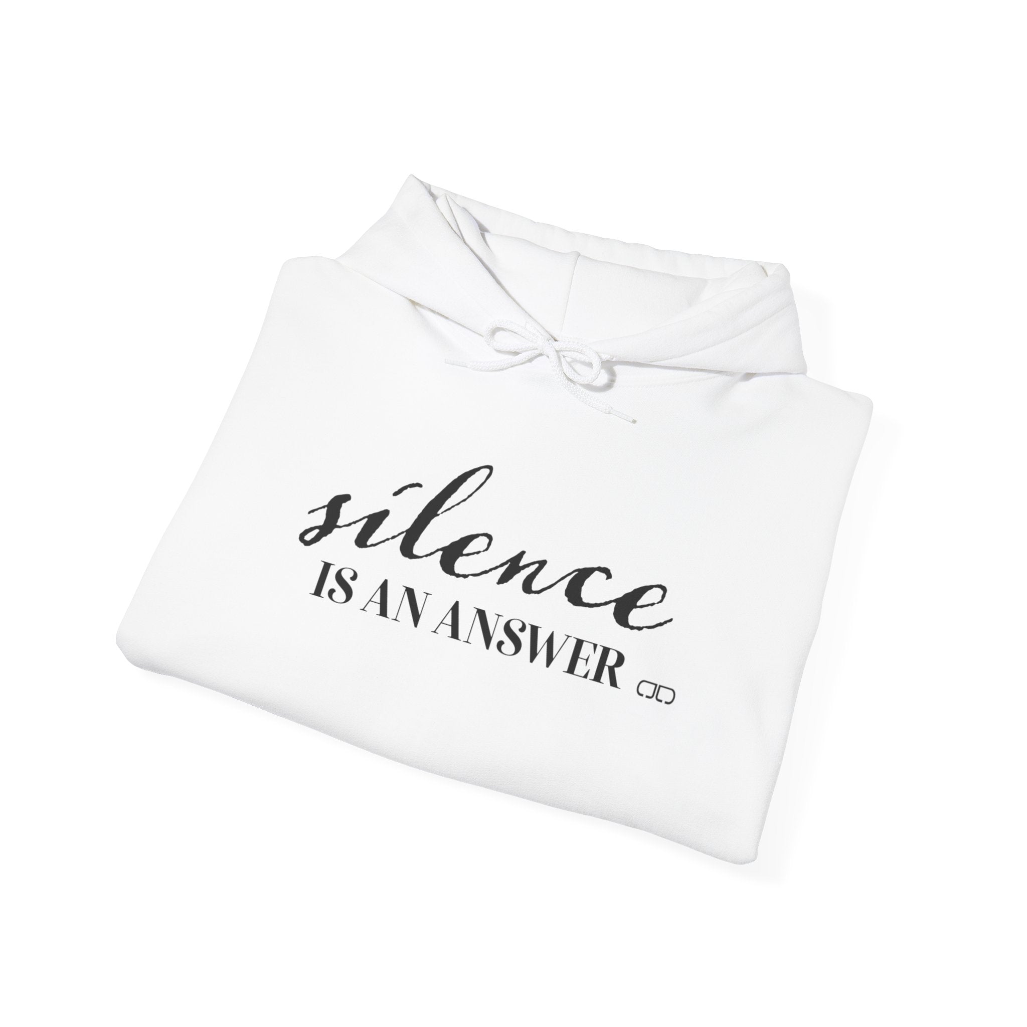 Silence Is An Answer Hoodie — Minimal Script Graphic Pullover
