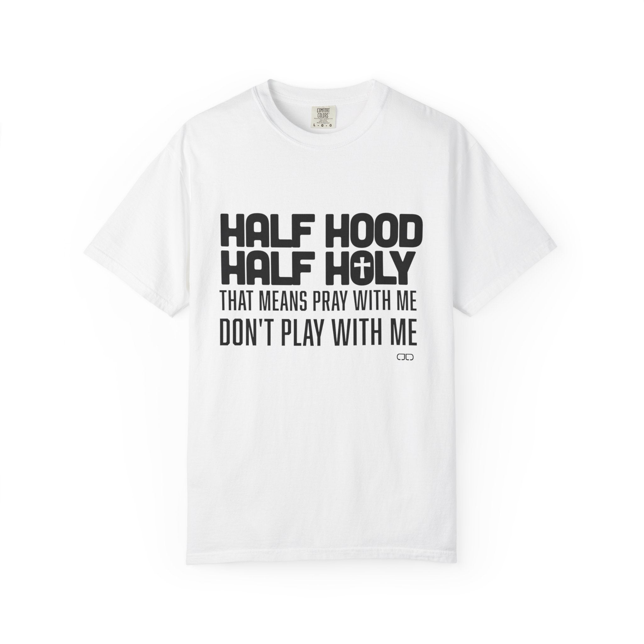 Half Hood Half Holy T-shirt, Unisex Graphic Tee, Faith-Inspired Fashion, Spiritual Gift, Casual Everyday Wear, Christian Apparel