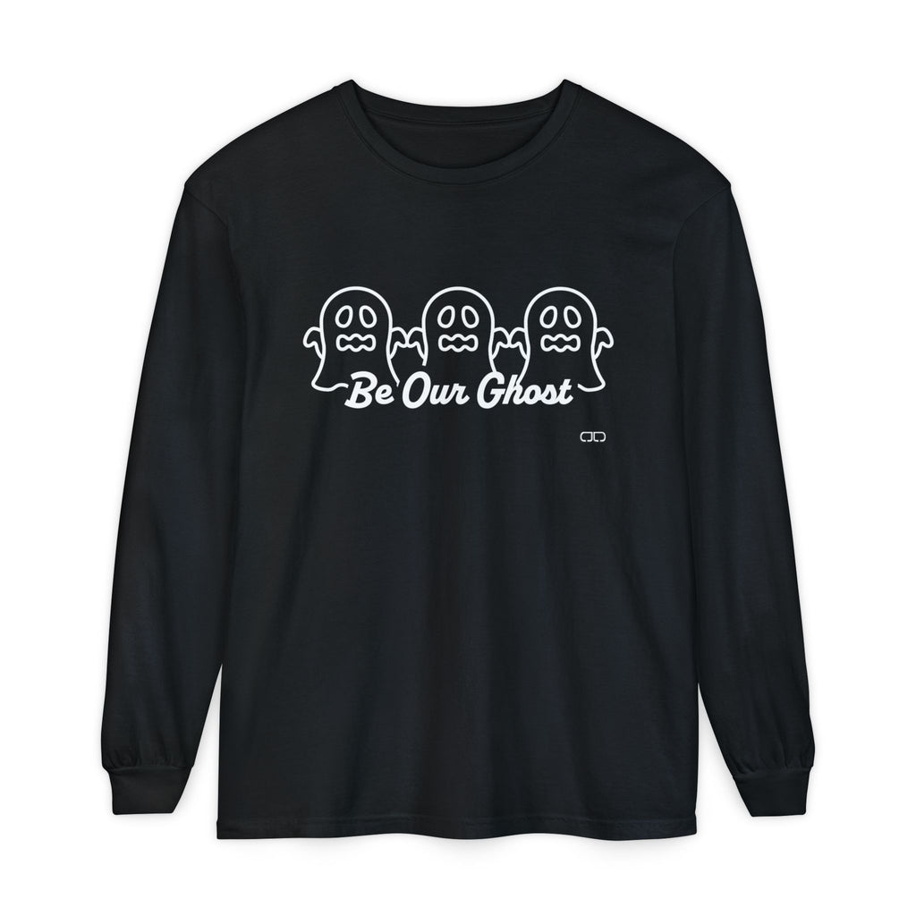 Be Our Ghost - Long Sleeve T-Shirt, Fall Apparel, Halloween Costume, Unisex Tee, Spooky Decor