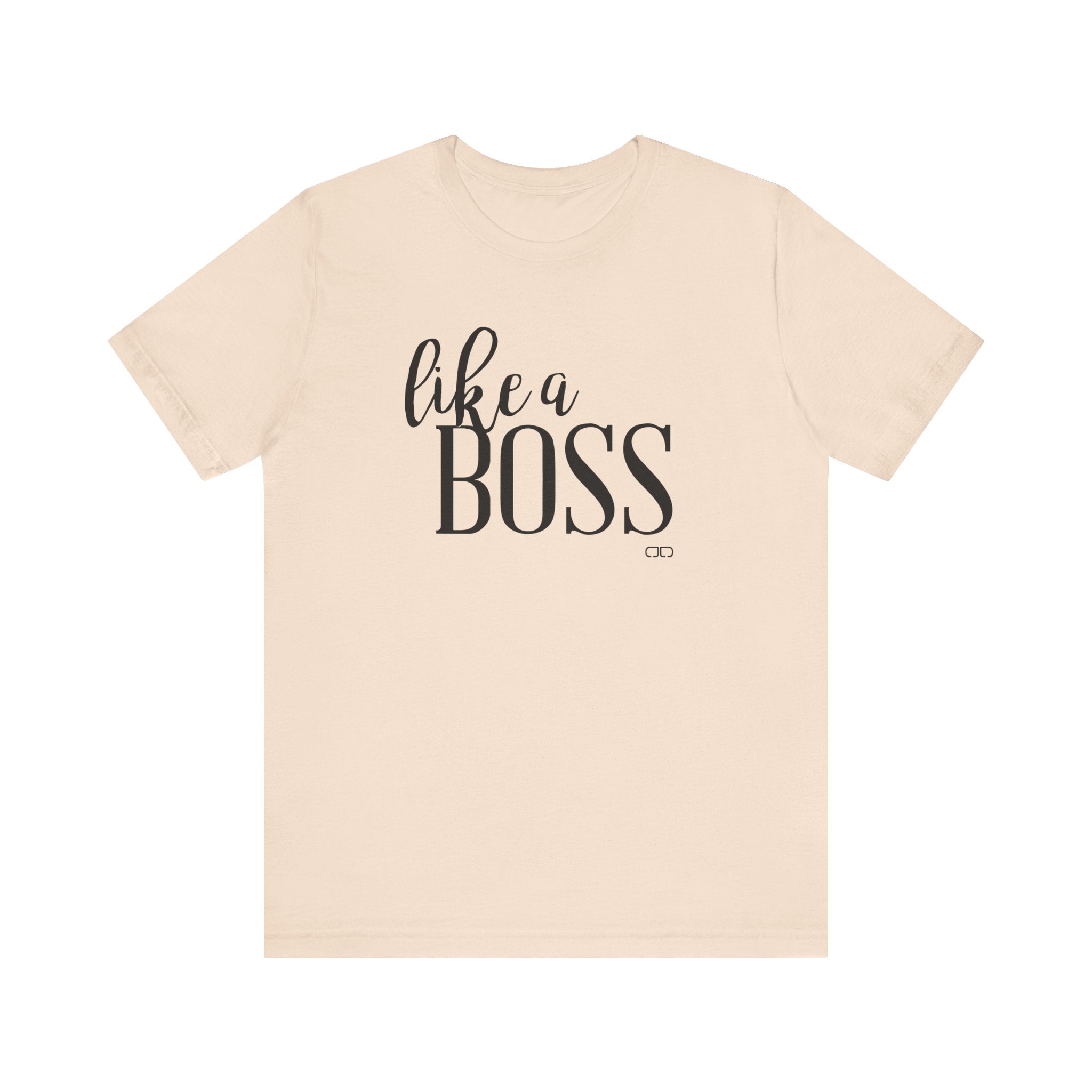 "Like a Boss" - Motivational T-Shirt, Gift for Graduations, Birthdays, Everyday Wear, Business Casual