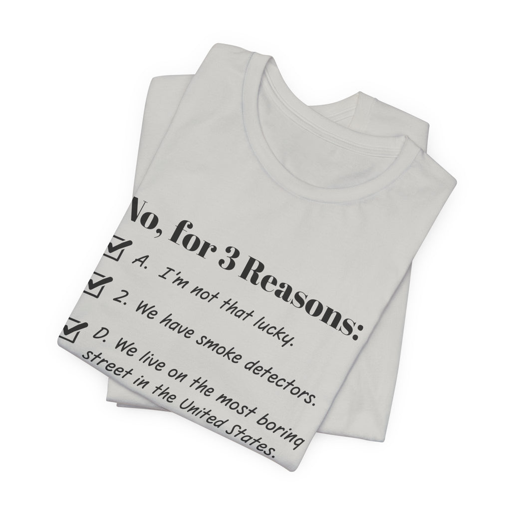 No. for 3 Reasons Tshirt
