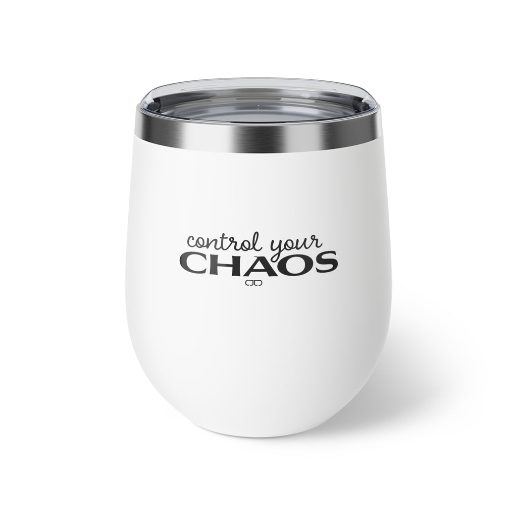 Control Your Chaos Wine Tumbler 12oz Copper Vacuum Cup