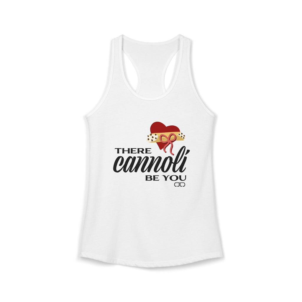 There Cannoli Be You - Valentines Women's Racerback Tank Top