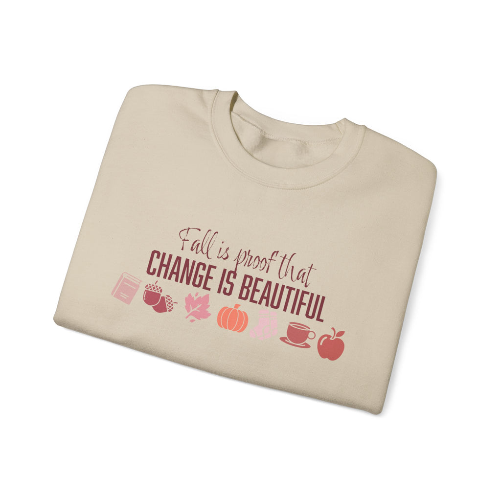 Fall Is Proof That Change Is Beautiful Sweatshirt
