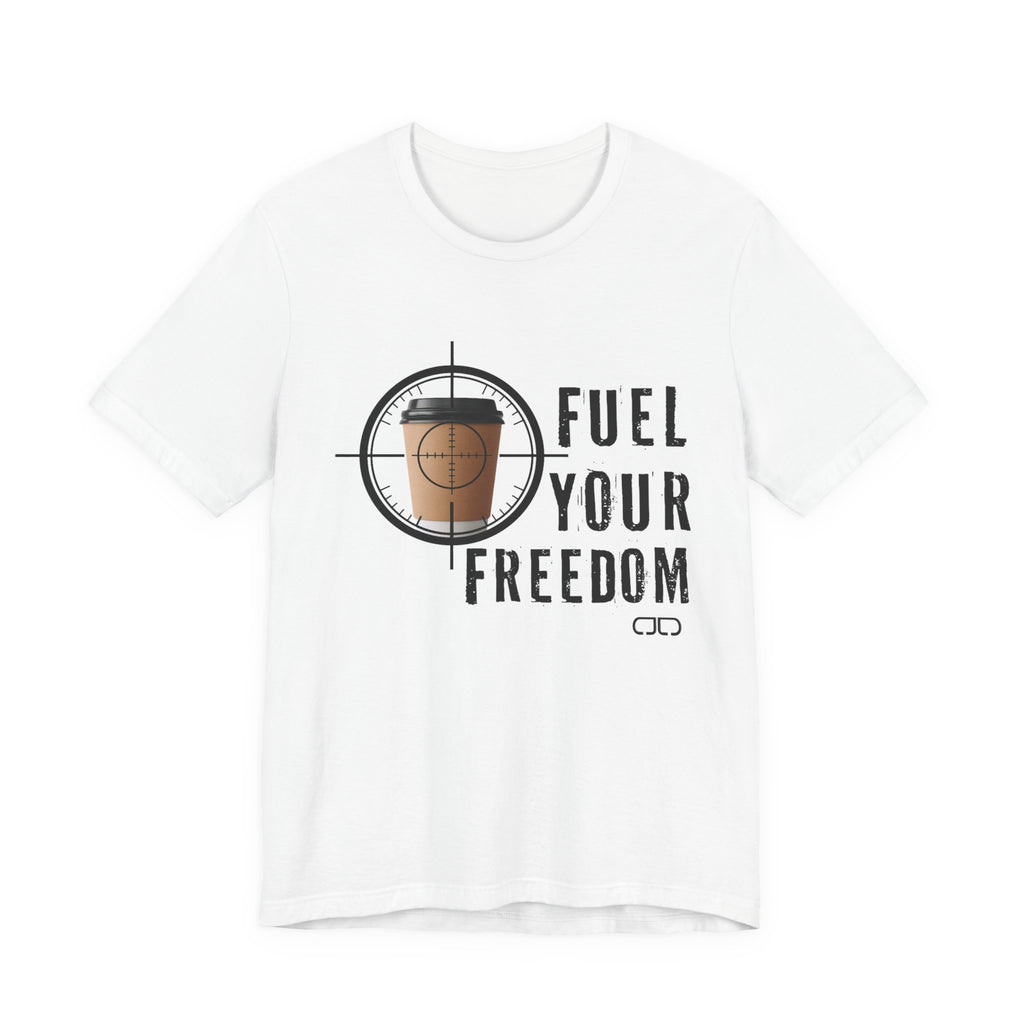Fuel Your Freedom T‑Shirt — Coffee Cup Target Graphic Tee for Coffee Lovers