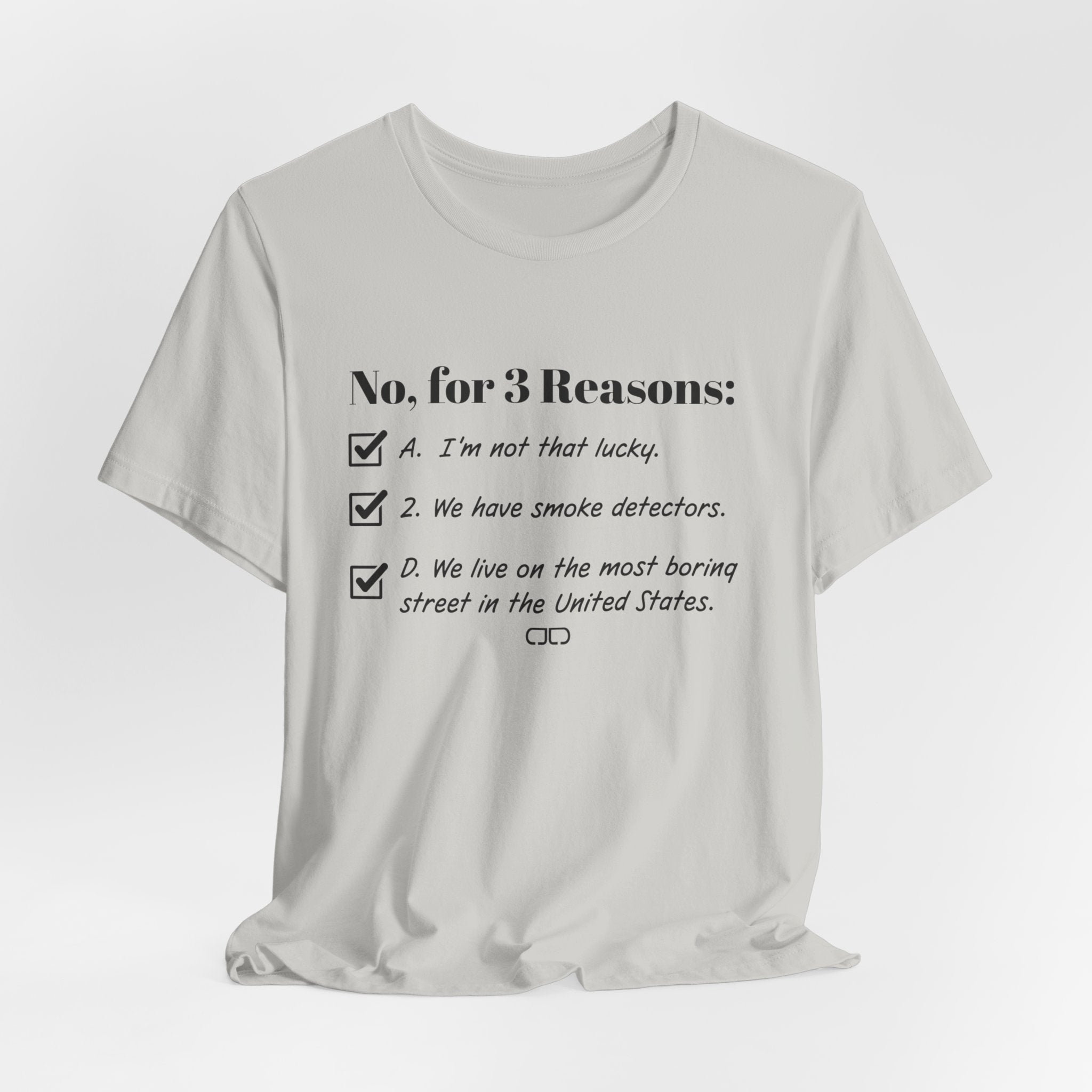 No. for 3 Reasons Tshirt
