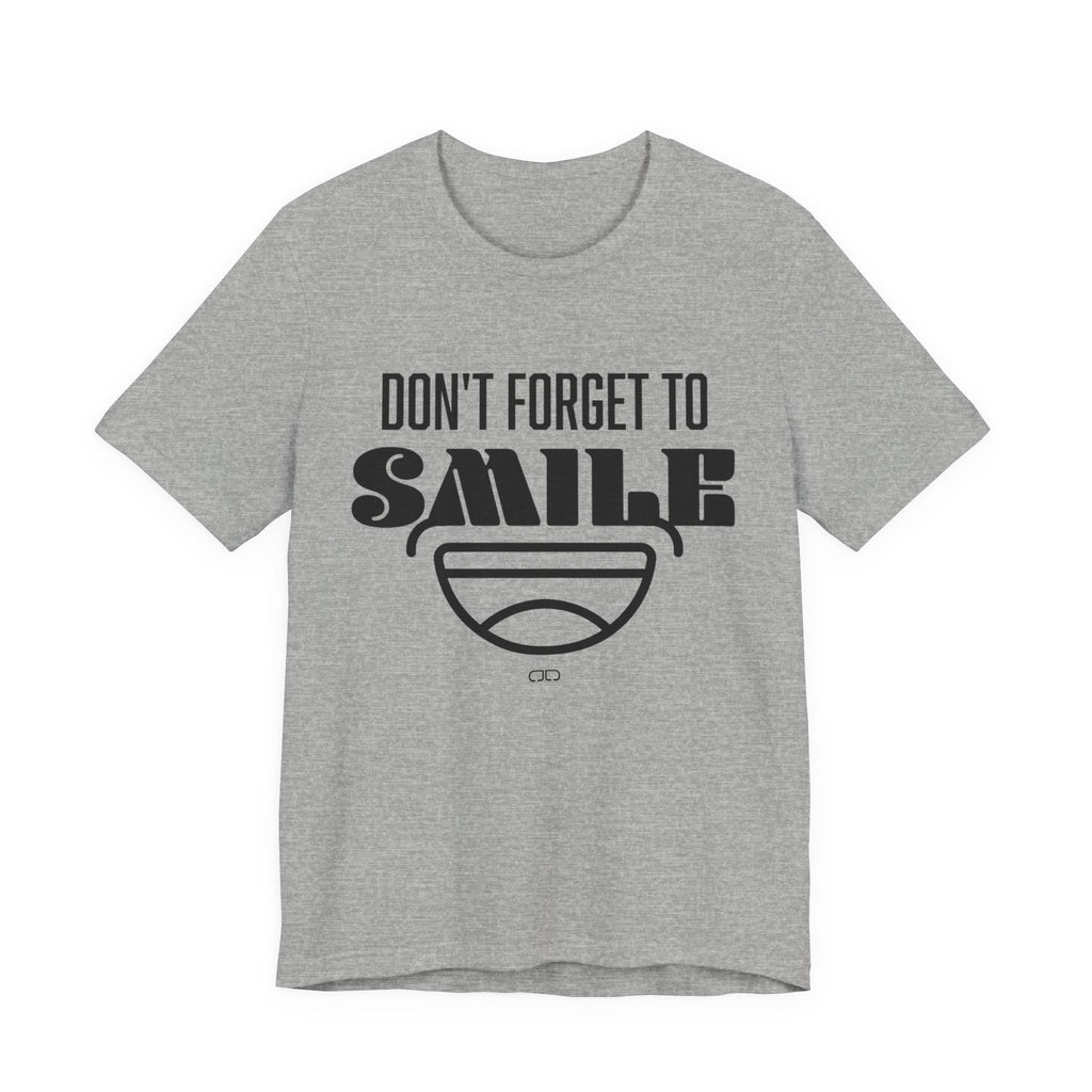Don't Forget to Smile Tee, Motivational Shirt, Unisex Graphic Tee, Casual Wear, Gift for Friends, Positive Vibes