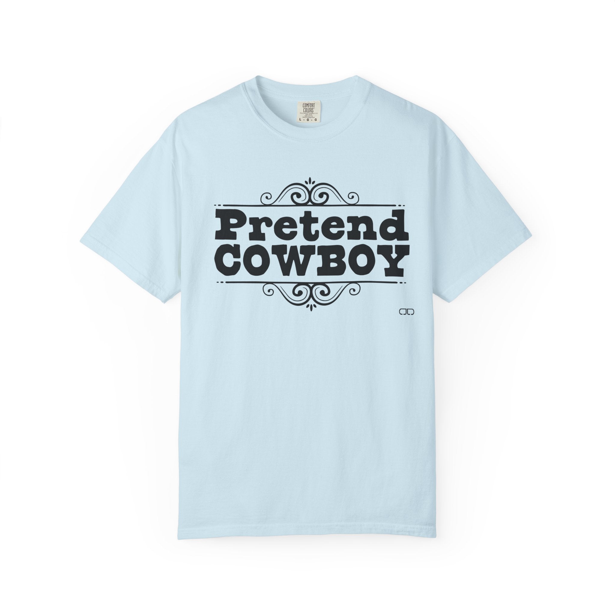 Pretend Cowboy Unisex T-Shirt | Western Vibe Tee, Casual Apparel, Gift for Cowpoke Lovers, Everyday Wear, Statement Shirt