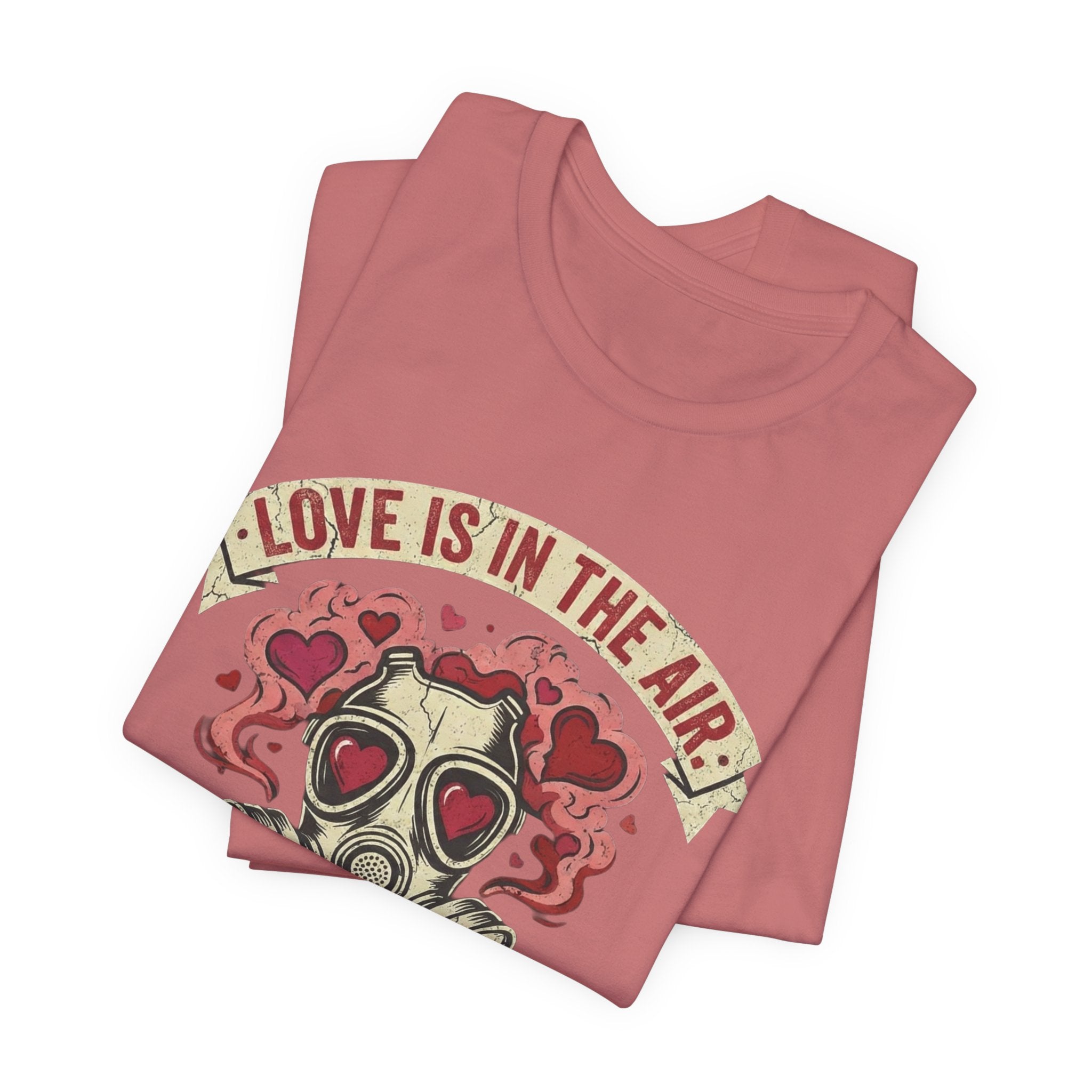 Love Is in the Air Try Not to Breathe Valentine's Tee