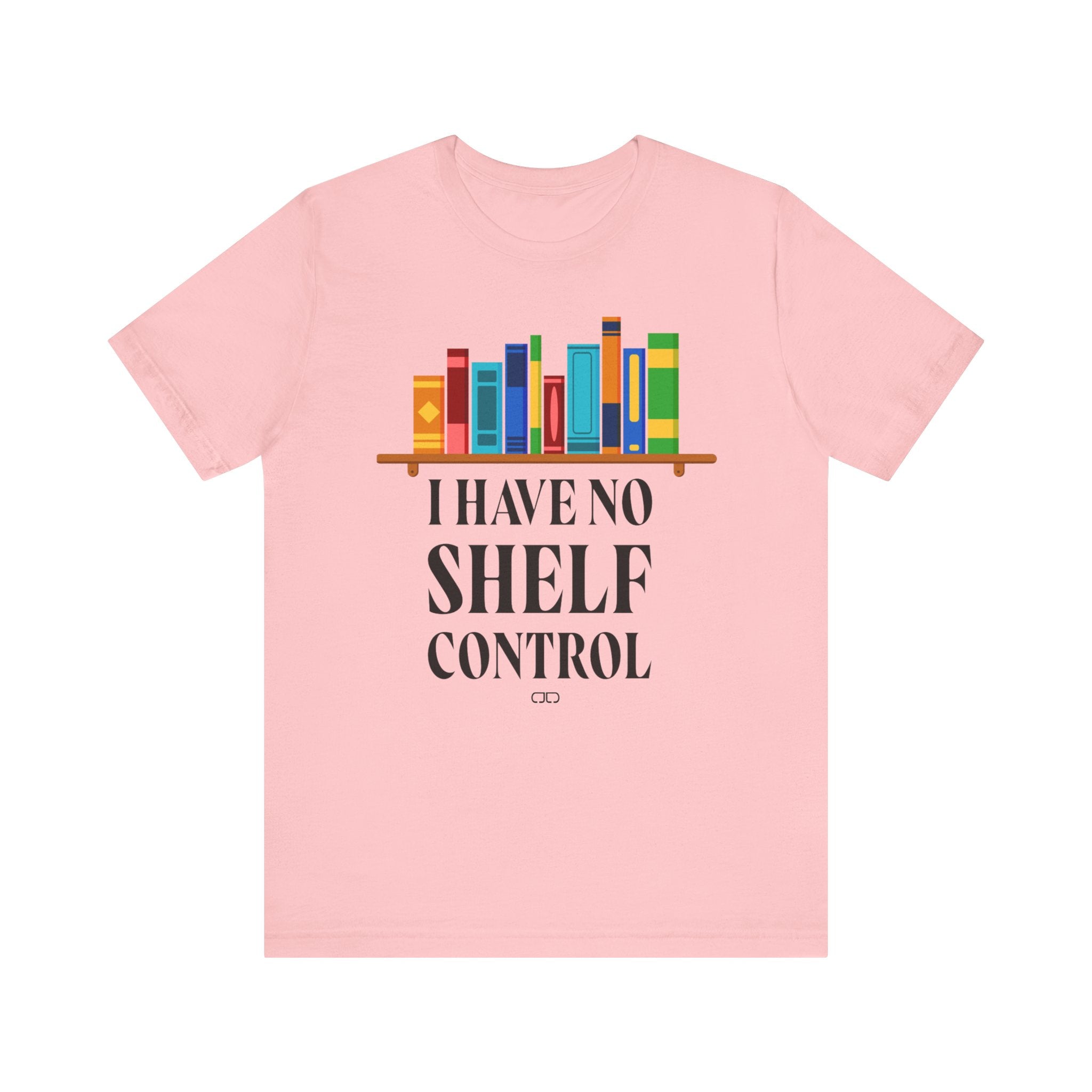 I Have No Shelf Control, Unisex T-Shirt for Readers, Gift for Bookworms, Fun Literary Shirt, Book Lovers Tee
