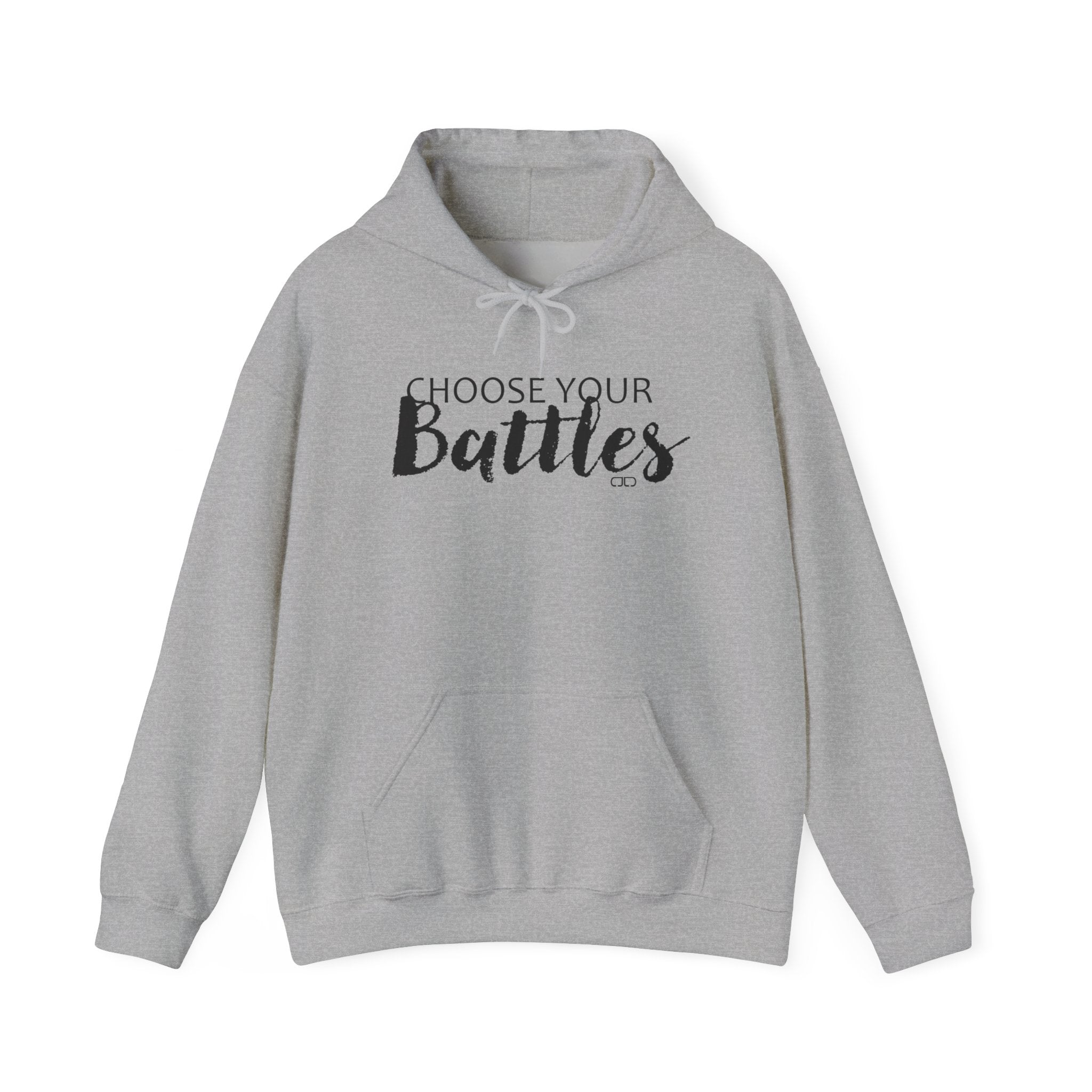 Choose Your Battles Hoodie — Inspirational Quote Pullover for Mindful Living