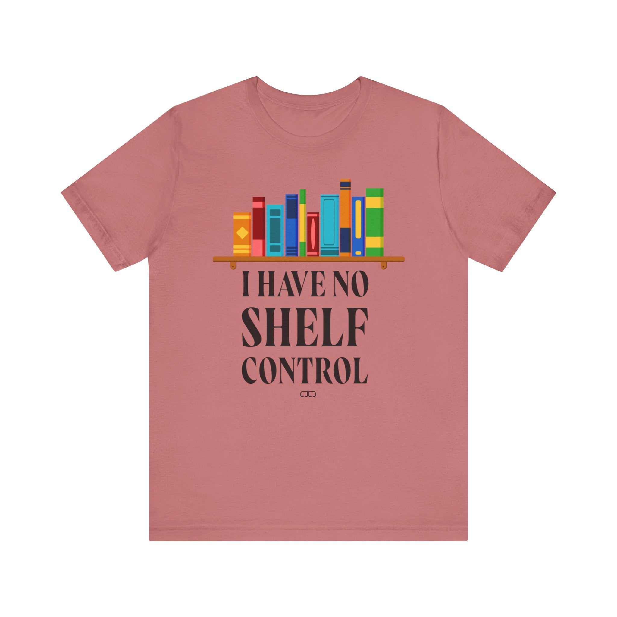 I Have No Shelf Control, Unisex T-Shirt for Readers, Gift for Bookworms, Fun Literary Shirt, Book Lovers Tee