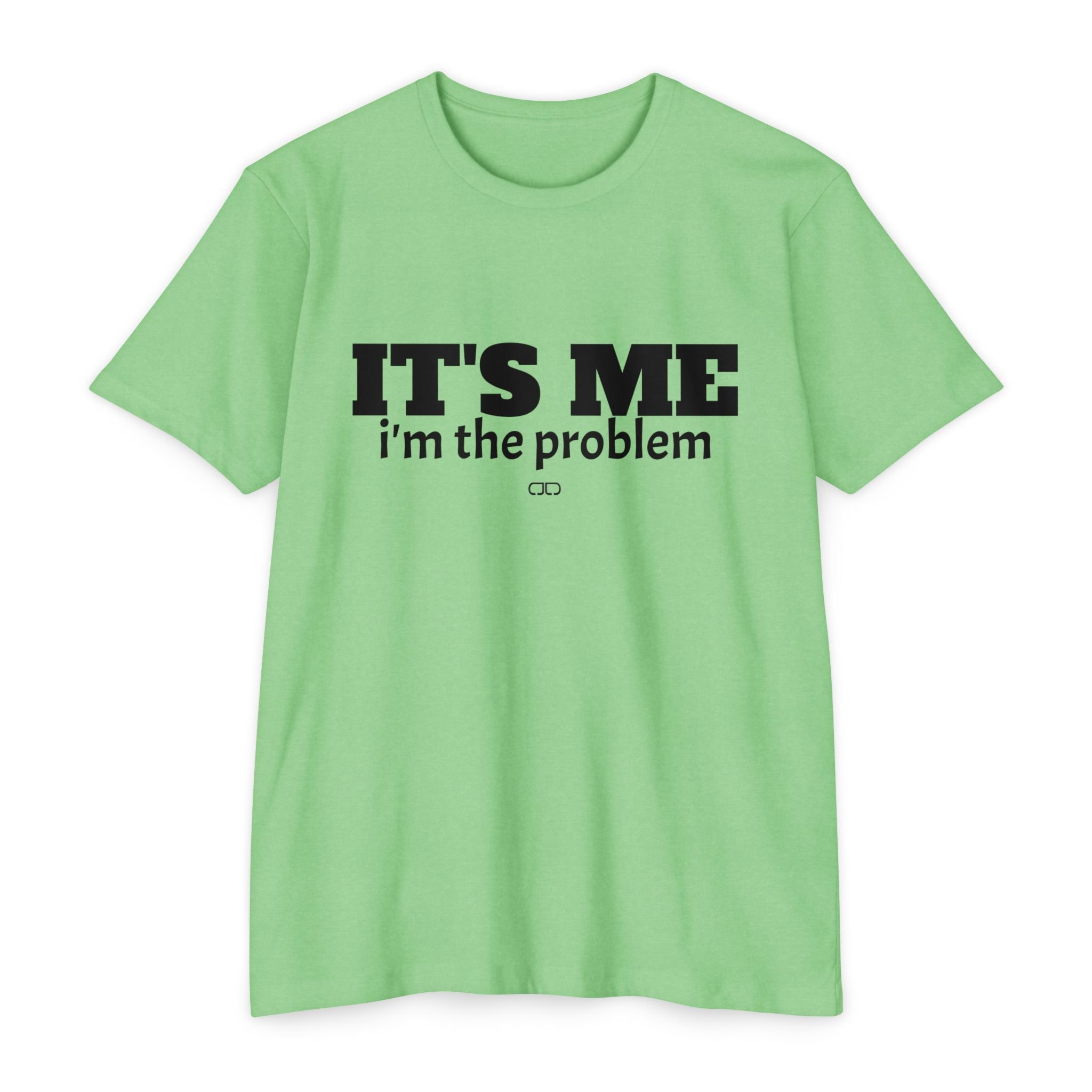 It's Me, I'm the Problem - Unisex T-shirt | Gift for Friends, Casual Wear, Humorous Tee, Everyday Outfit, Quirky Statement Shirt