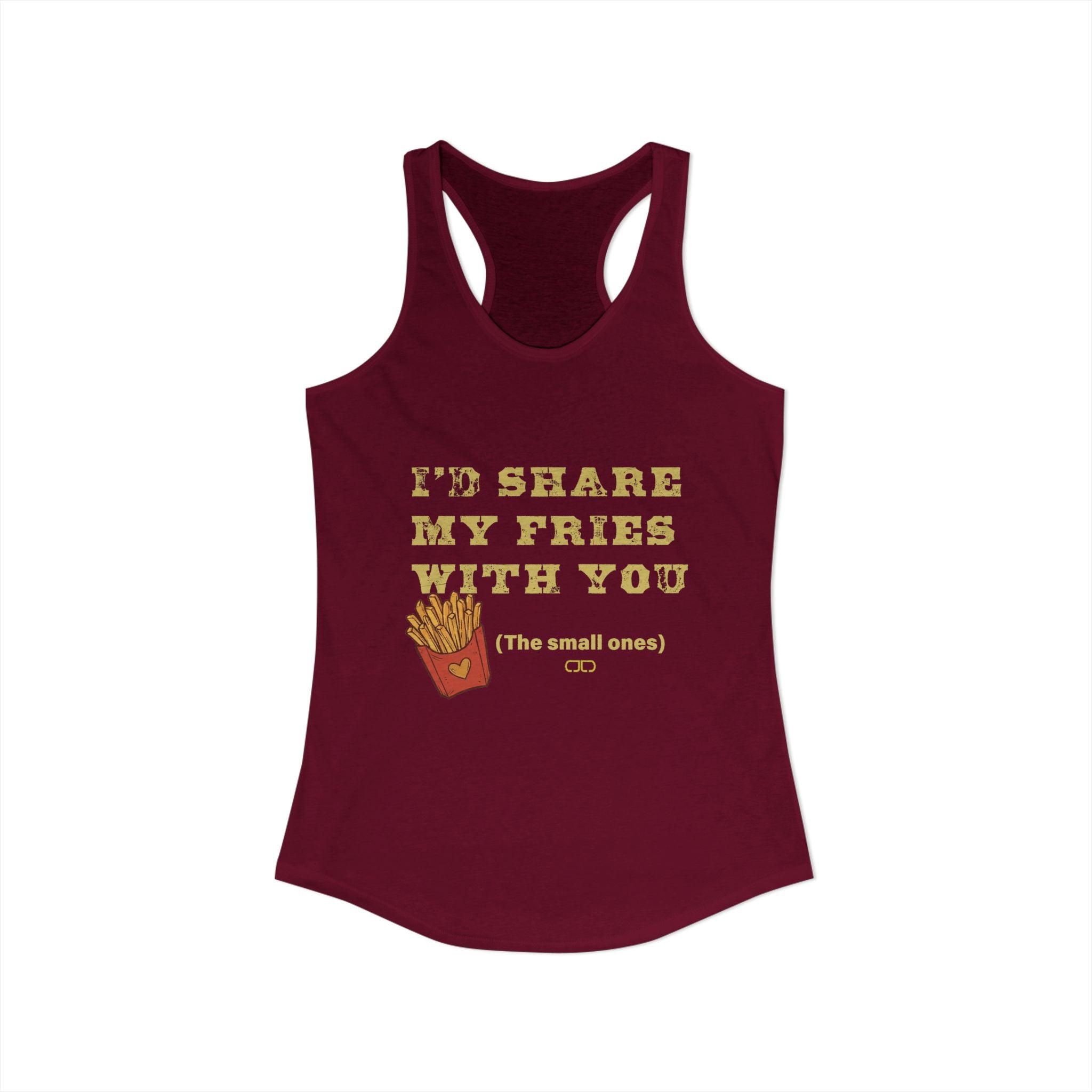 I'd Share My Fries With You.  (The small ones) Women's Racerback