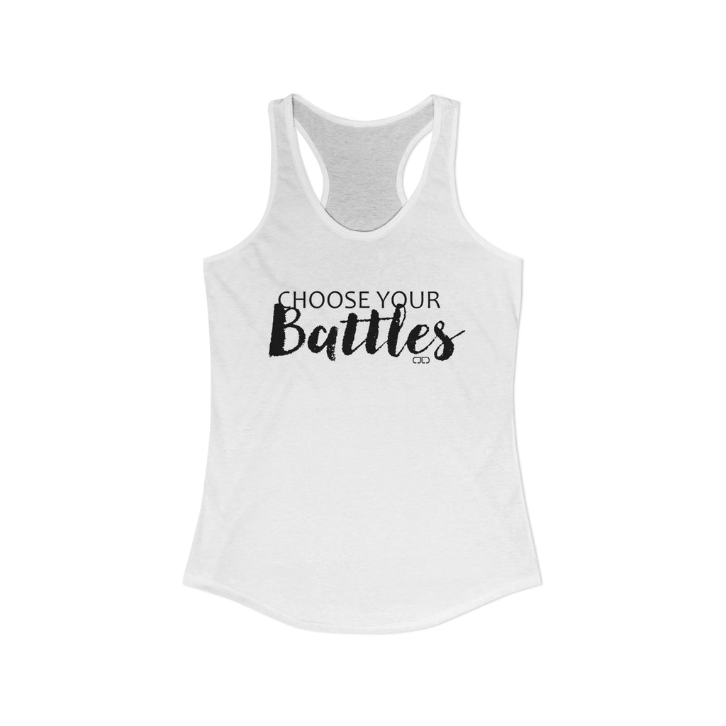 Choose Your Battles Women's Racerback Tank Top