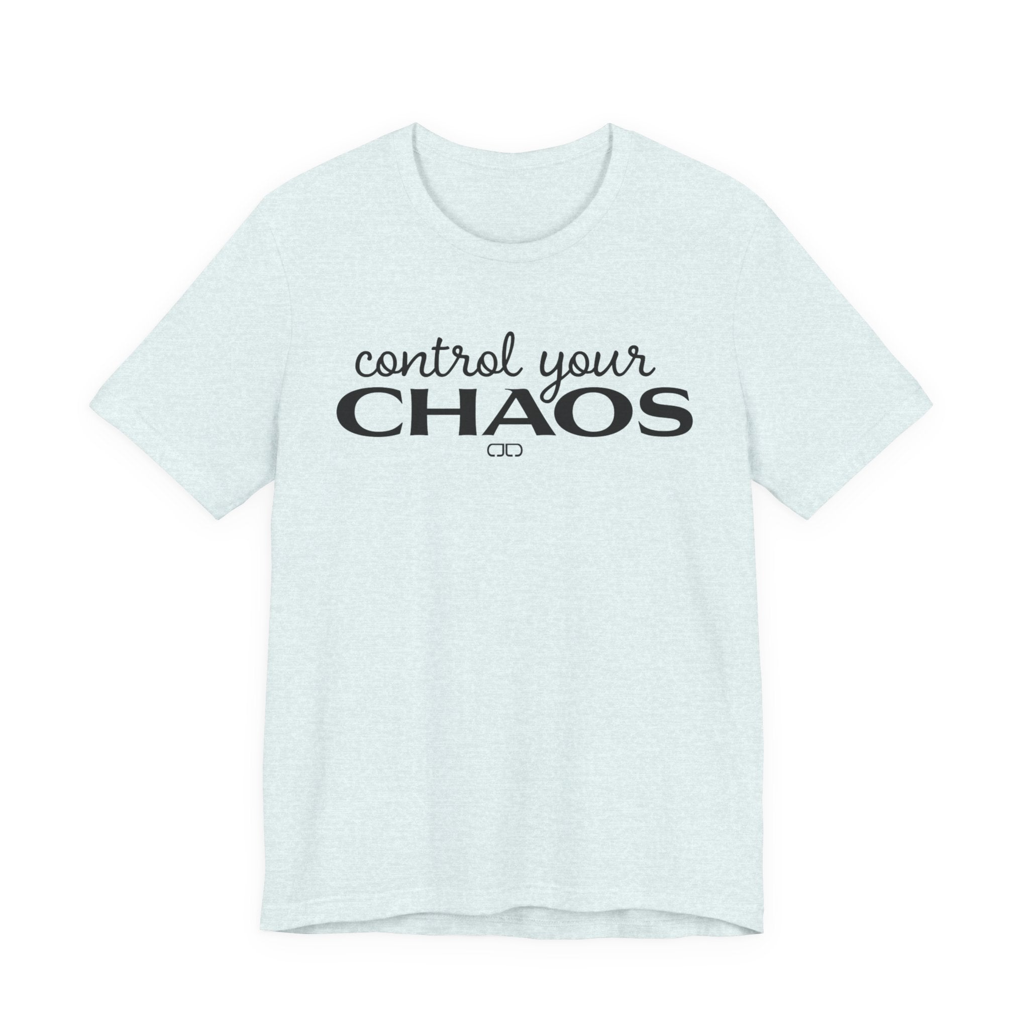 Control Your Chaos T-Shirt — Inspirational Typography Tee