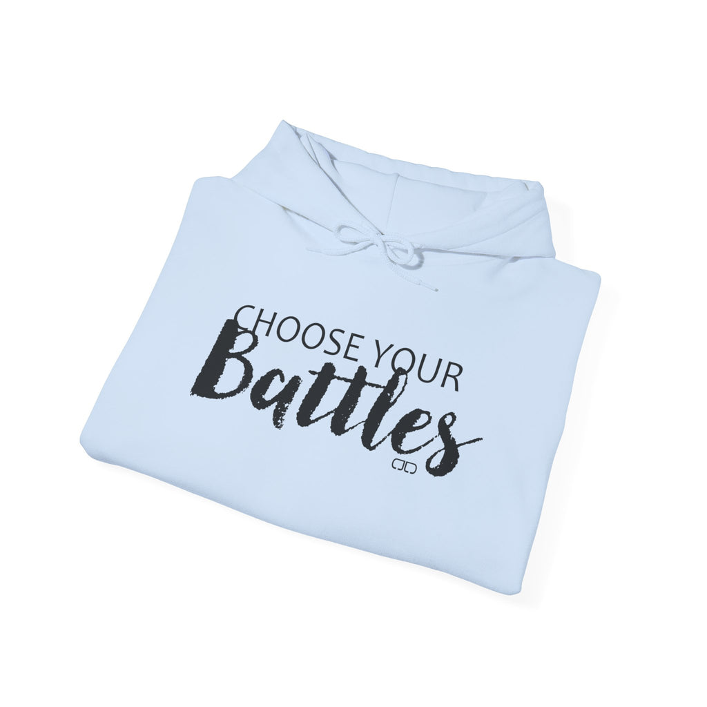 Choose Your Battles Hoodie — Inspirational Quote Pullover for Mindful Living