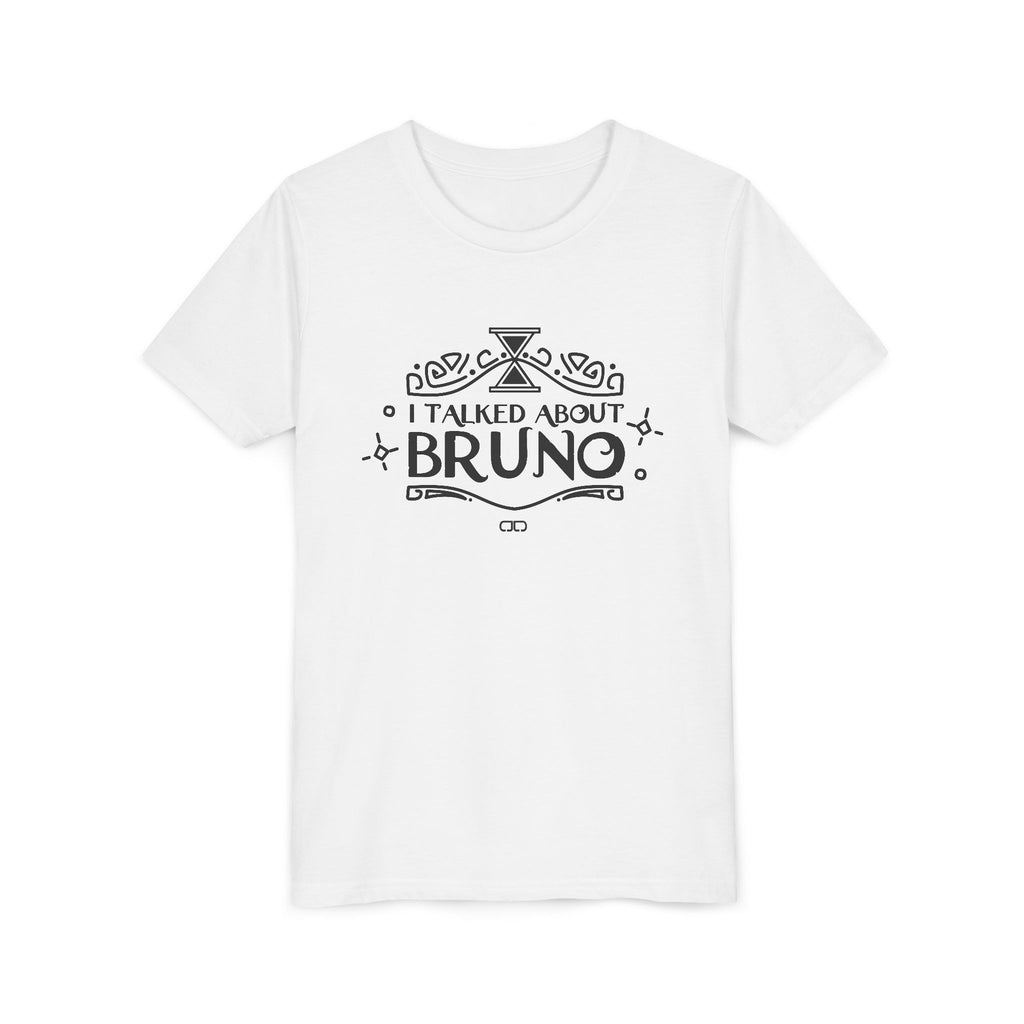 I Talked About Bruno | Gift for Kids, Tween Fashion, Birthday Party, Family Gathering, Casual Wear