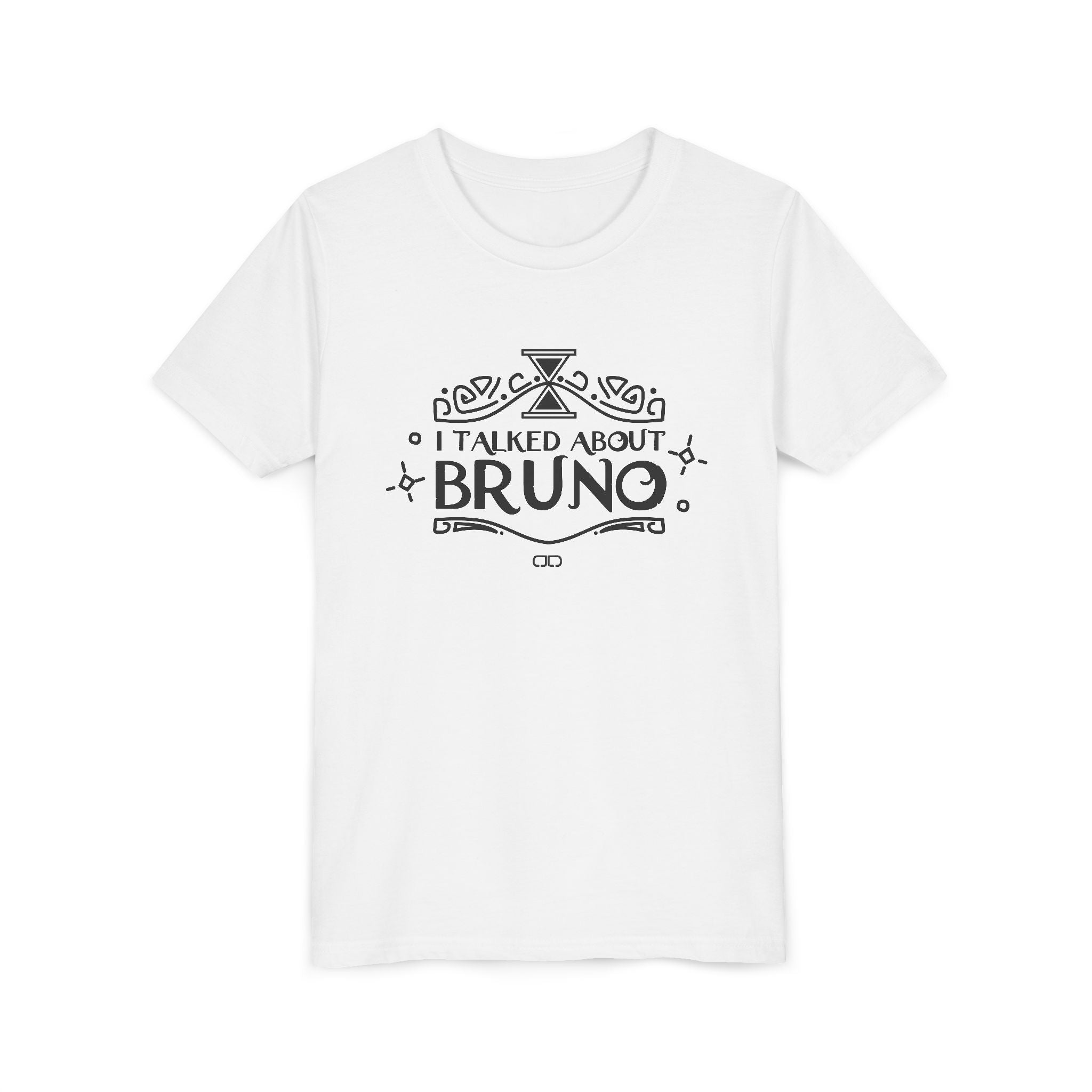 I Talked About Bruno | Gift for Kids, Tween Fashion, Birthday Party, Family Gathering, Casual Wear