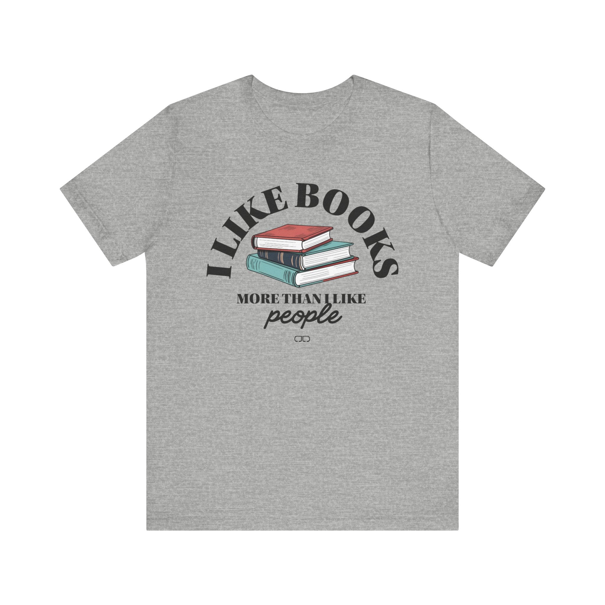 I Like Books More Than People - Perfect for Readers, Gifts for Bookworms, Literary Tee, Bookish Apparel,
