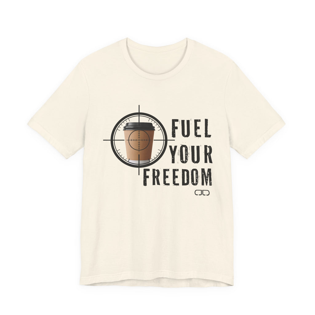 Fuel Your Freedom T‑Shirt — Coffee Cup Target Graphic Tee for Coffee Lovers