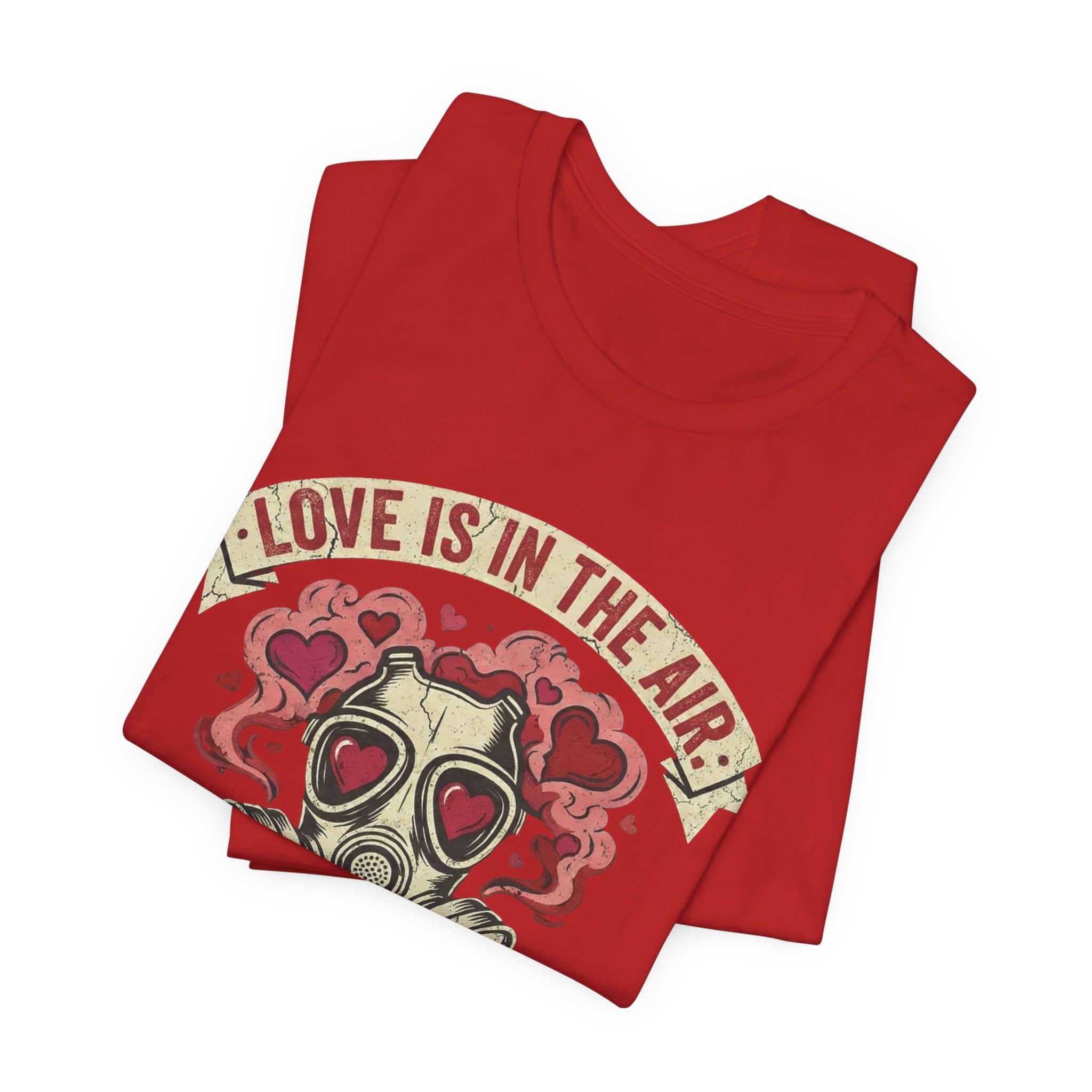 Love Is in the Air Try Not to Breathe Valentine's Tee