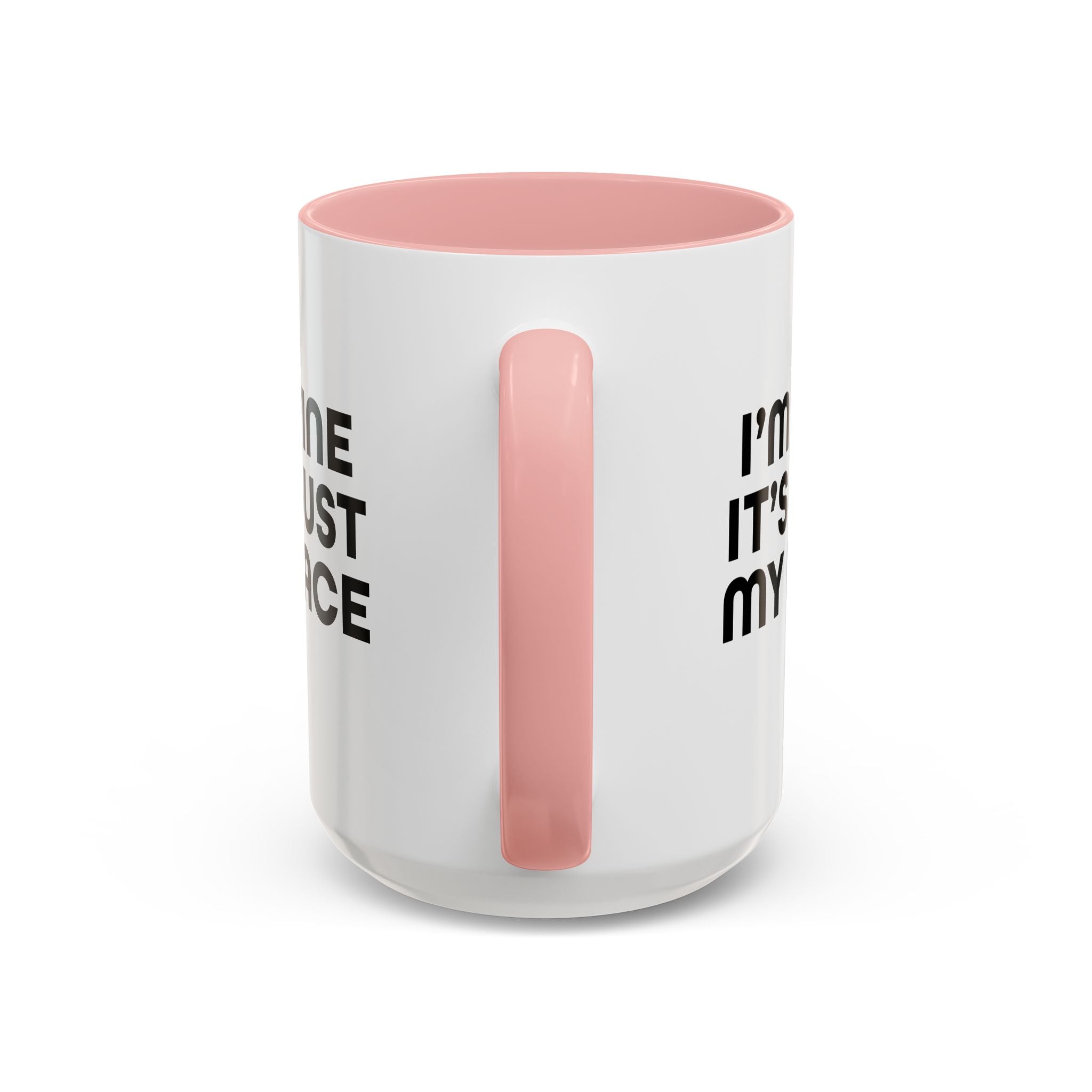I'm Fine It’s Just My Face Humorous Coffee Mug, Gift for Coffee Lovers, Funny Quote Mug, Office Desk Mug, Birthday Present