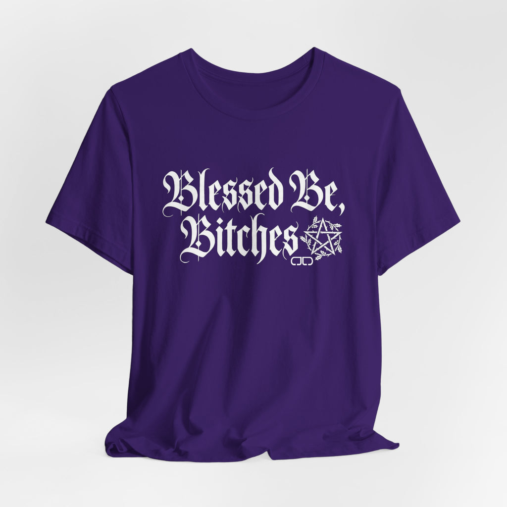 Blessed Be, Bitches Gothic Tee — Witchy Pagan Spell Shirt