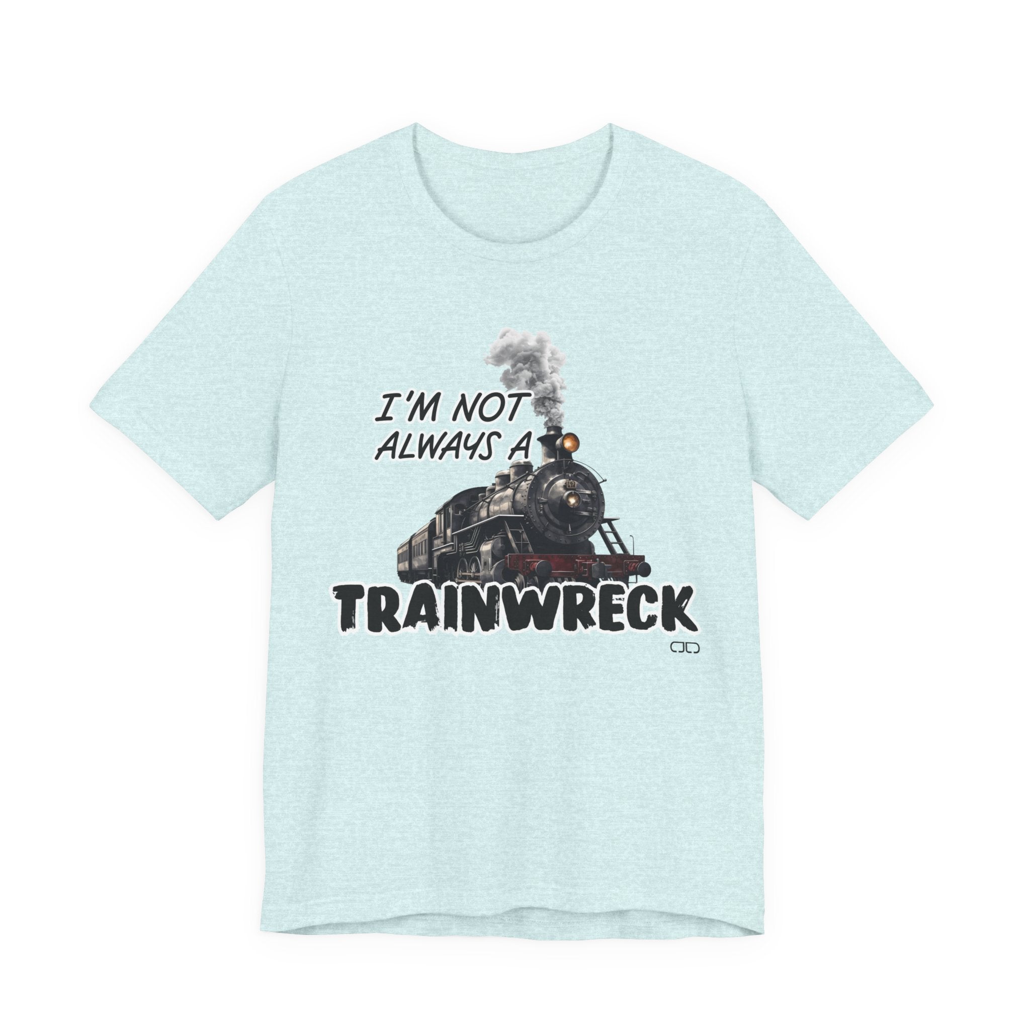 Trainwreck Humor Tee | Funny Unisex Jersey Short Sleeve Shirt, Gift for Friends, Casual Wear, Birthday Gift, Party Shirt